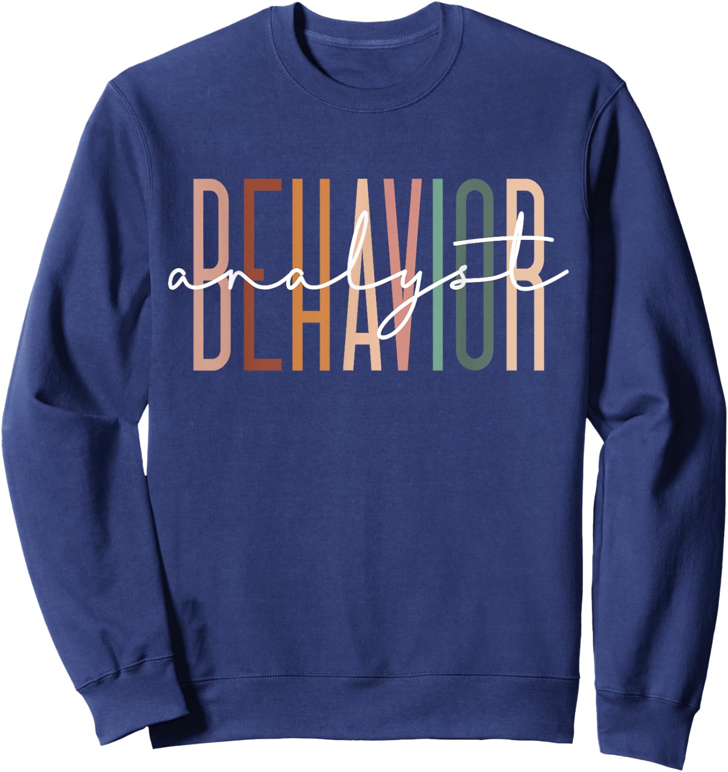 Behavior Analyst Teacher Squad Technician Therapist Analysis Sweatshirt - Sweatshirt | Navy