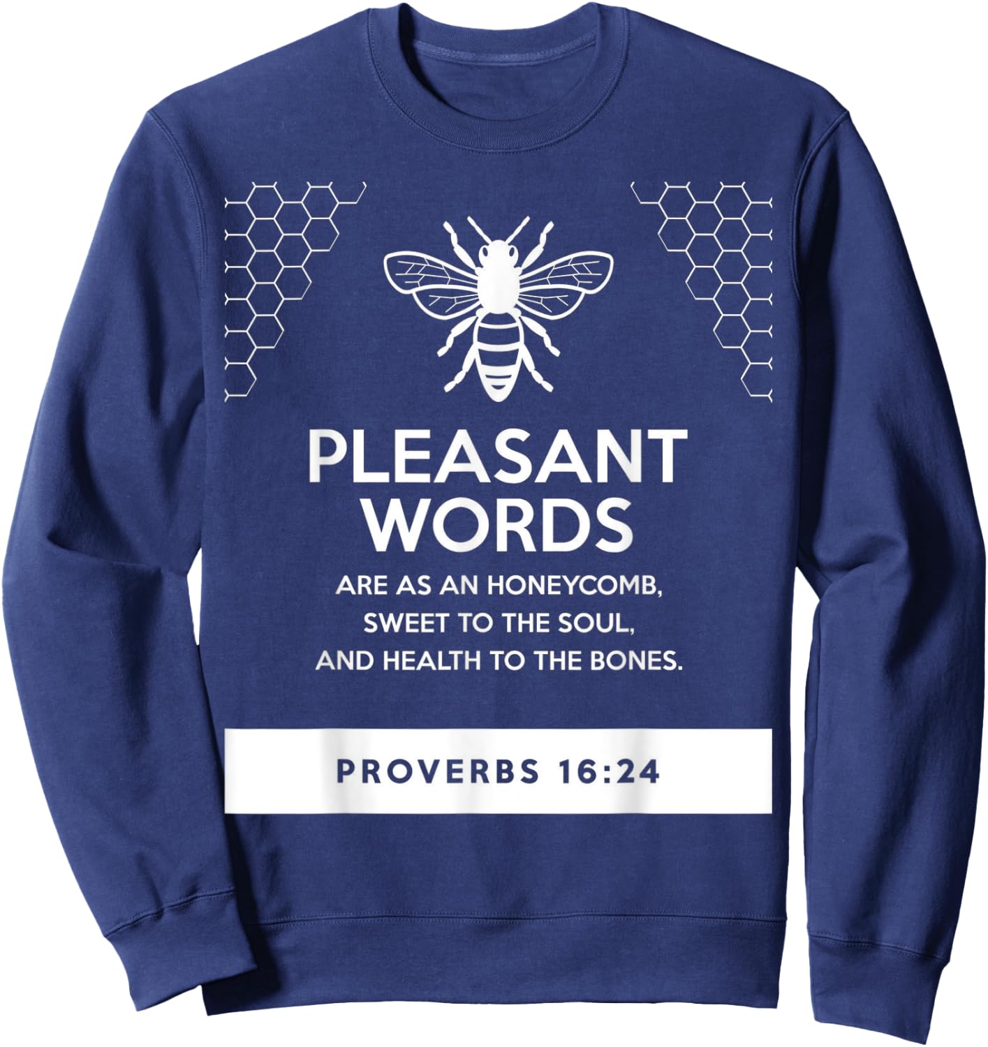proverbs bible study Proverbs 16 24 Sweatshirt - Sweatshirt | Navy