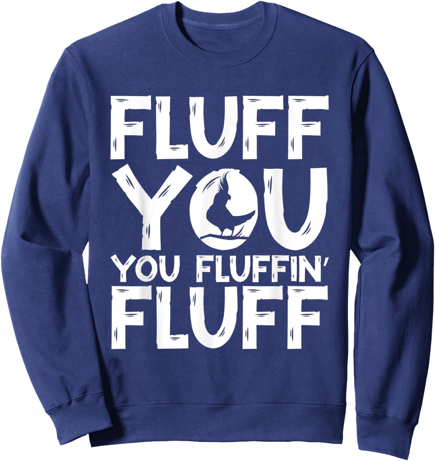 Fluff You You Fluffin' Fluff Parrot Bird Cockatiel Sweatshirt - Sweatshirt | Navy