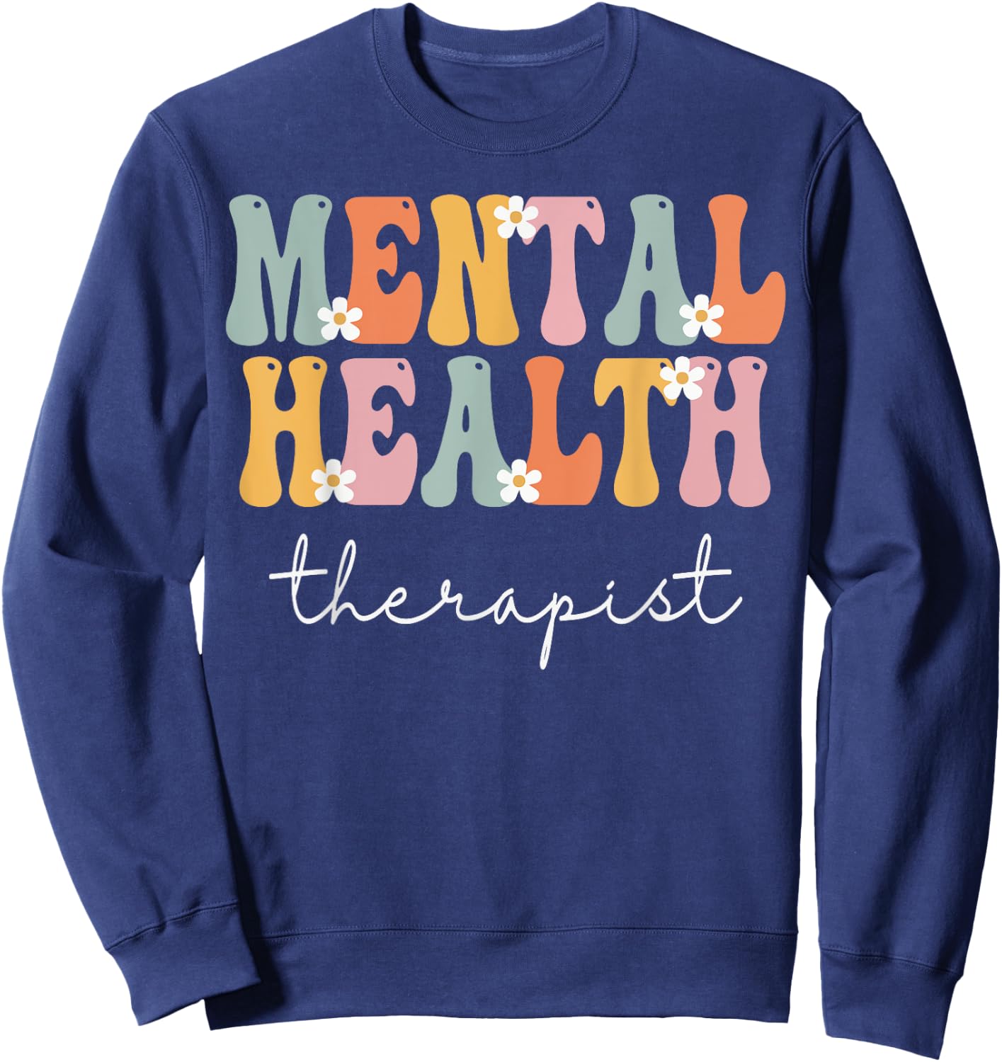 Mental Health Therapist Week Groovy Appreciation Day Women Sweatshirt - Sweatshirt | Navy
