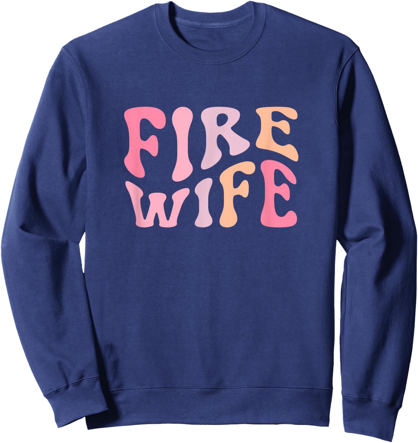 Firefighter Wife Fireman Life Fire babe Sweatshirt - Sweatshirt | Navy