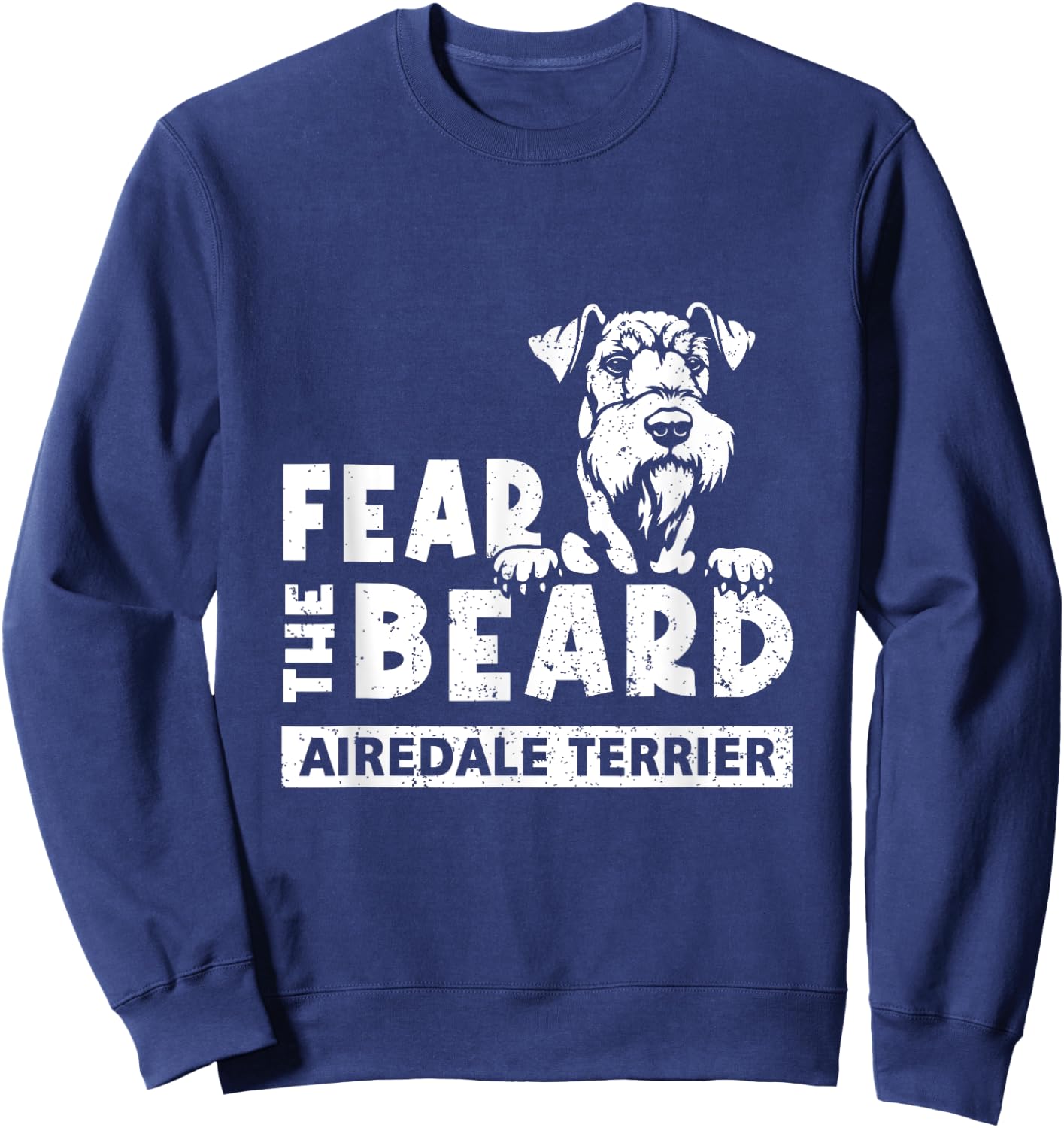 Fear The-Beard Airedale Terrier Beard Dog Lover Pet Animal Women Girls Kids Sweatshirt - Sweatshirt | Navy