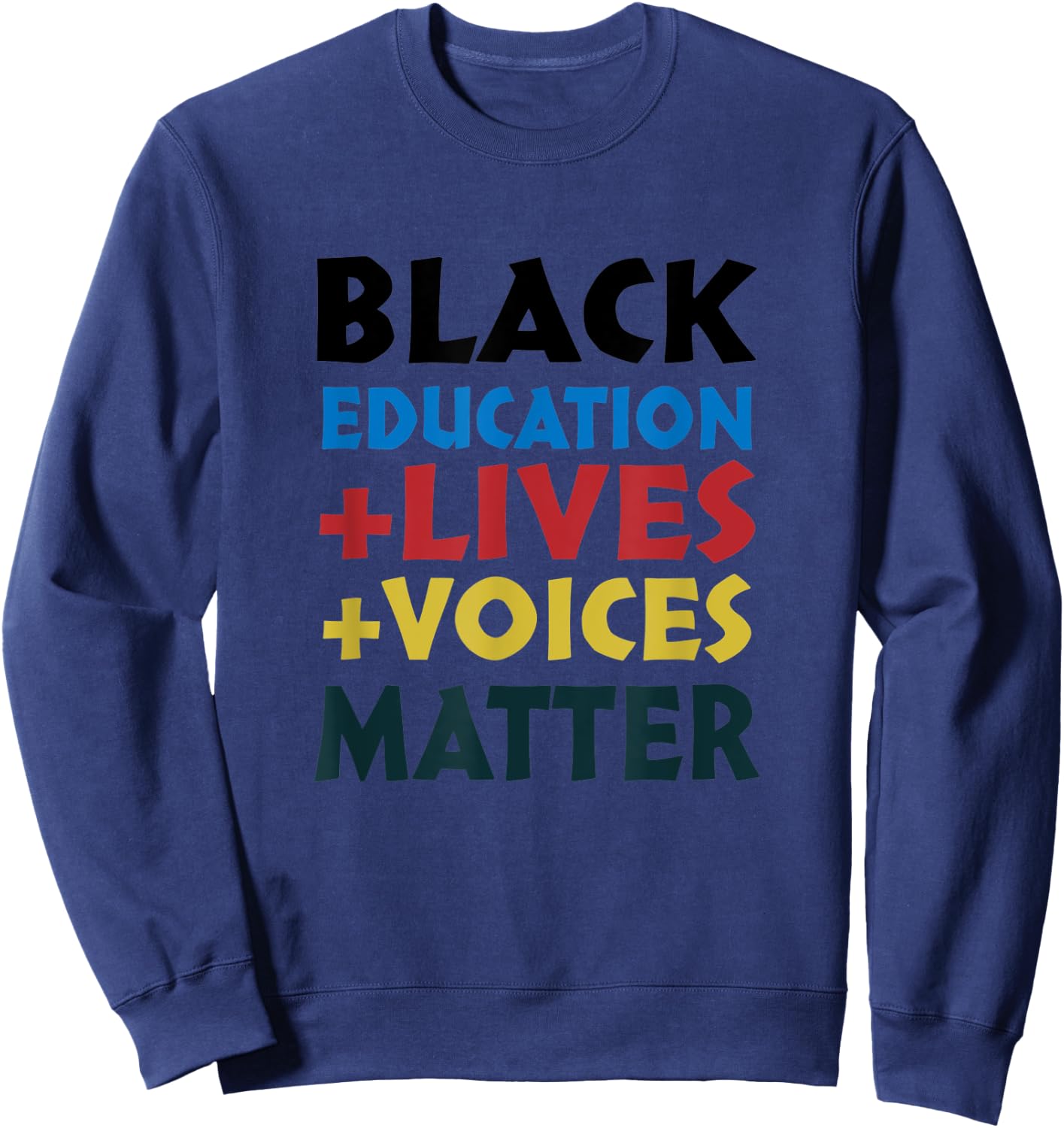 Black Education Lives Voice Matter Apparel Sweatshirt - Sweatshirt | Navy