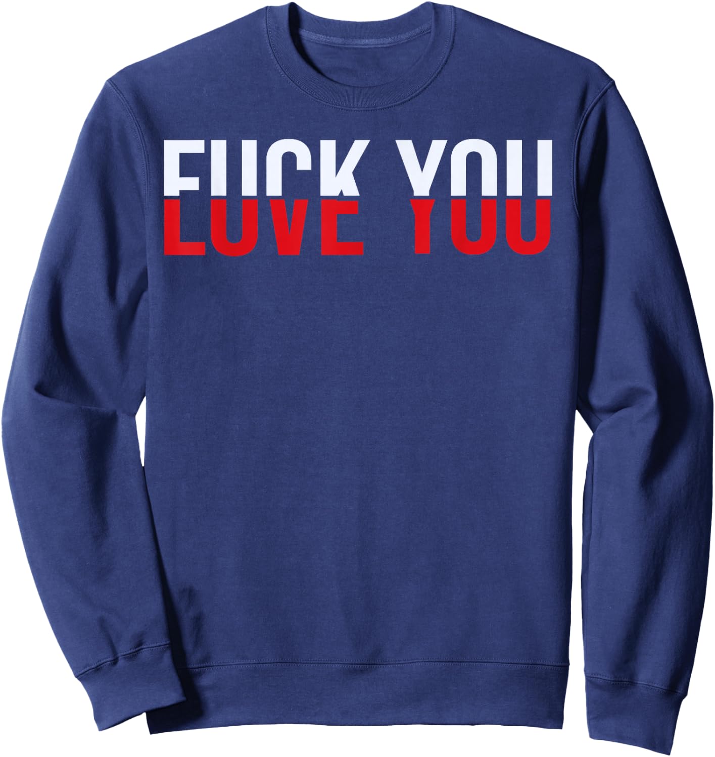 F-ck You Love You - Love and Hate Sweatshirt - Sweatshirt | Navy