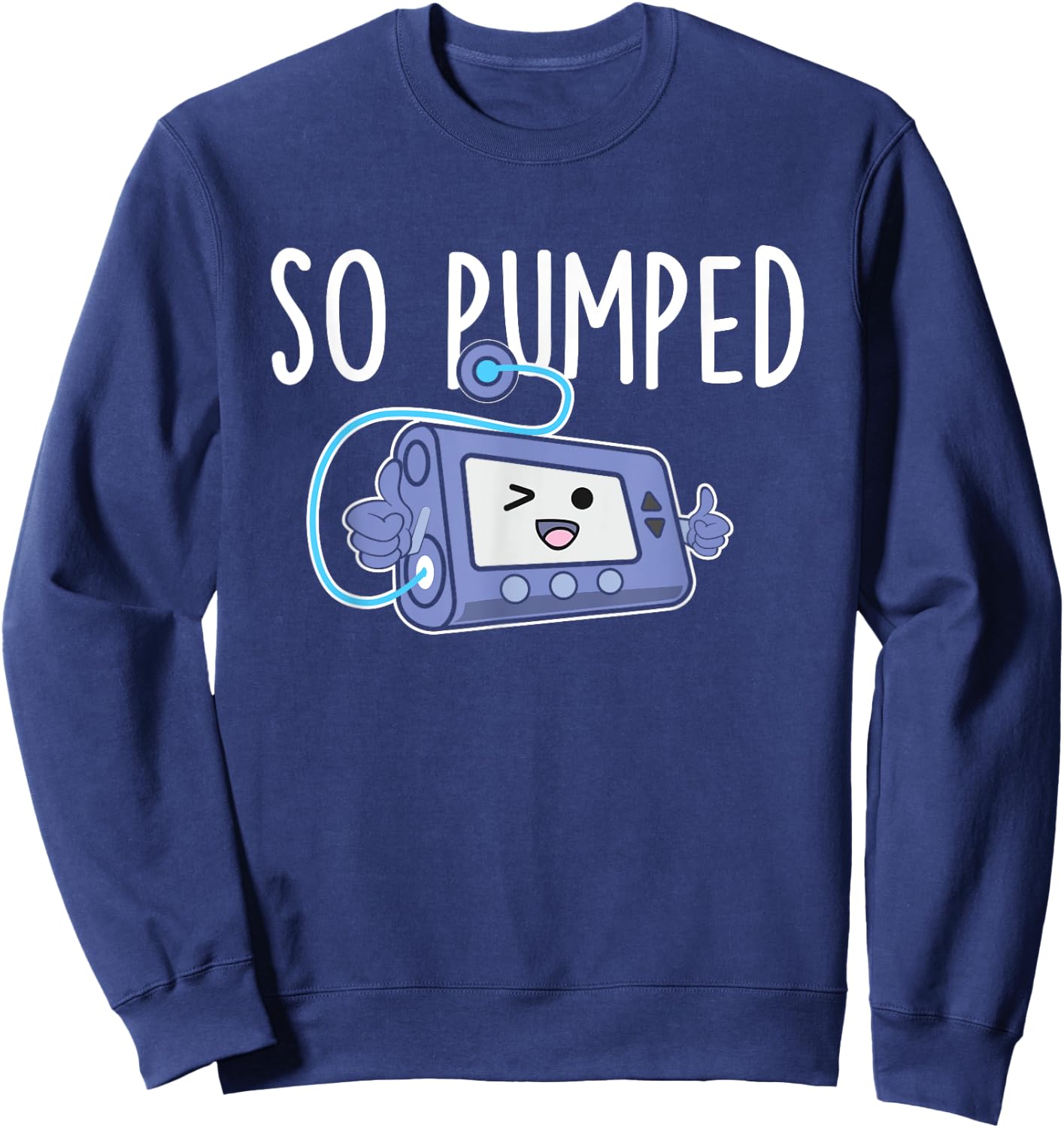Diabetes Awareness Shirts So Pumped - Funny Insulin Pump Diabetic Diabetes Awareness Sweatshirt - Sweatshirt | Navy