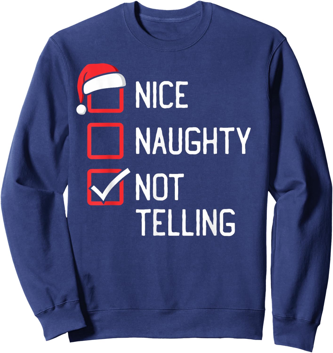 Nice Naughty List Not Telling Christmas Sweatshirt - Sweatshirt | Navy