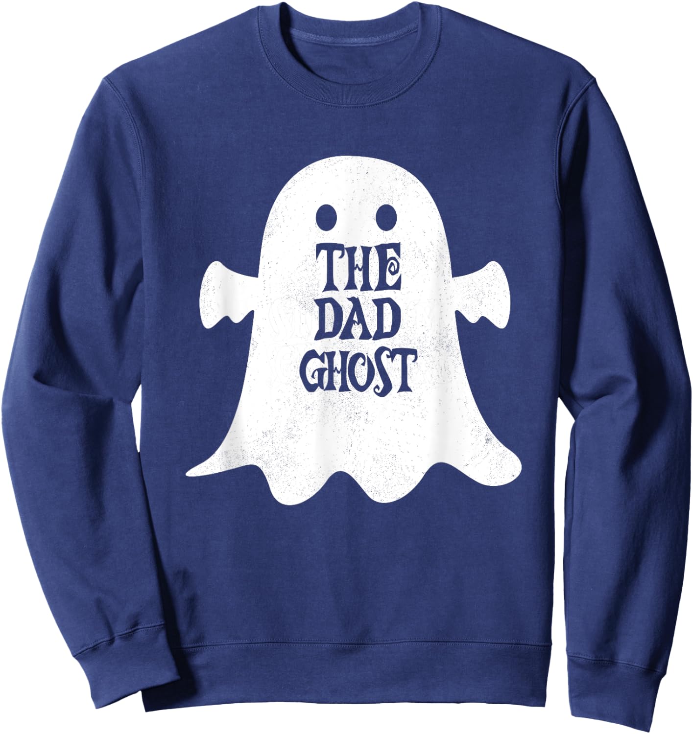 Dad Ghost Matching Family Group Halloween Party Sweatshirt - Sweatshirt | Navy