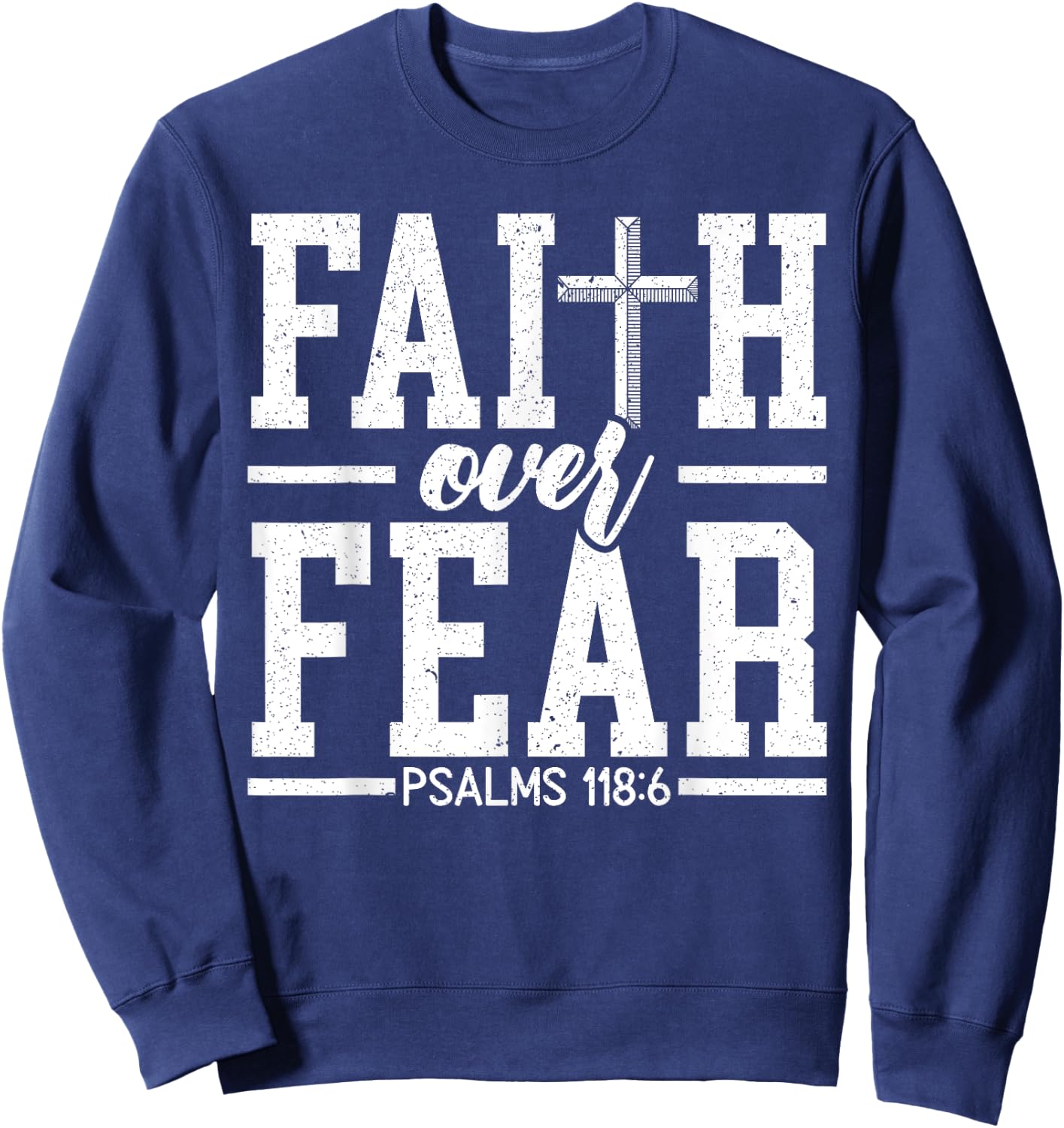 Faith Over Fear Christ Religious Pastor Christian Believer Sweatshirt - Sweatshirt | Navy