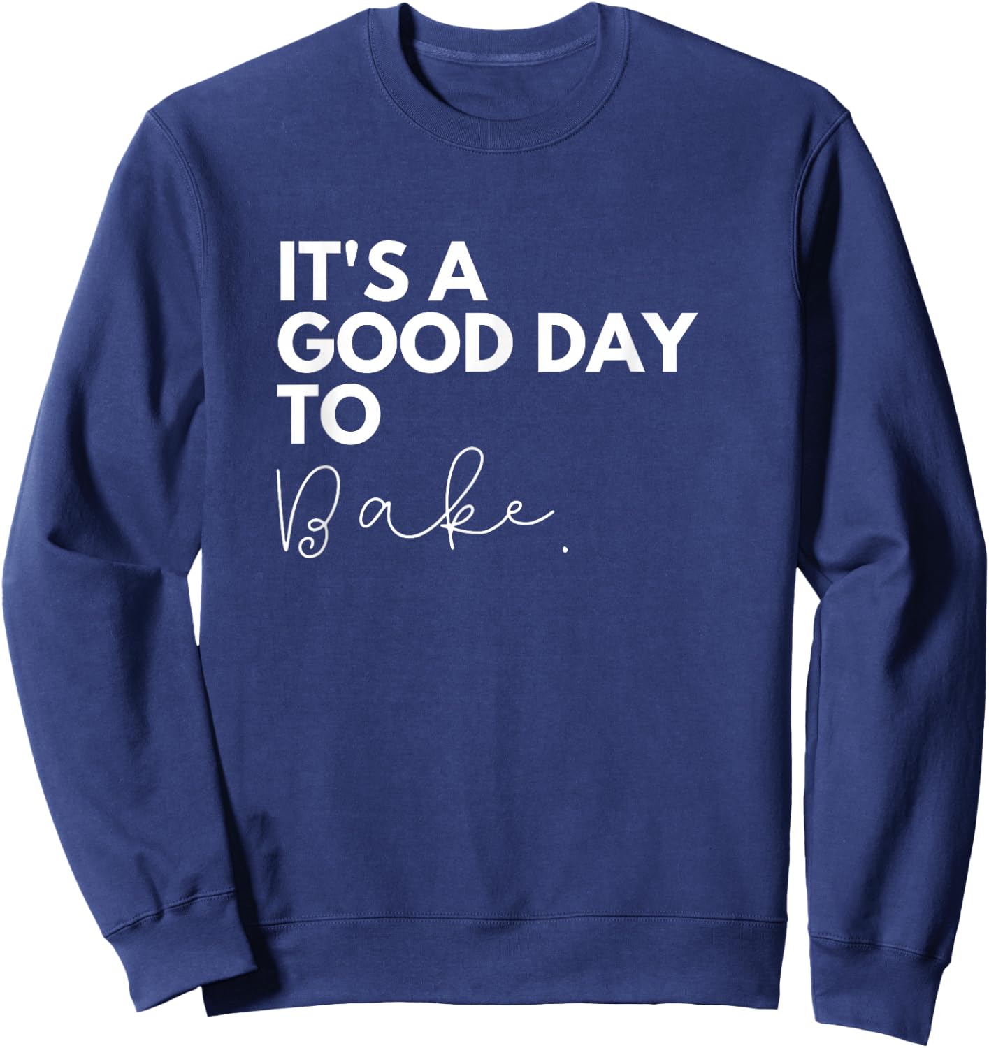 It's a good day to bake Sweatshirt - Sweatshirt | Navy