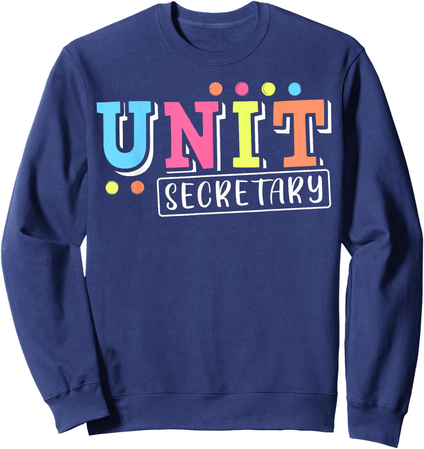 Cute Unit Secretary Appreciation Sweatshirt - Sweatshirt | Navy