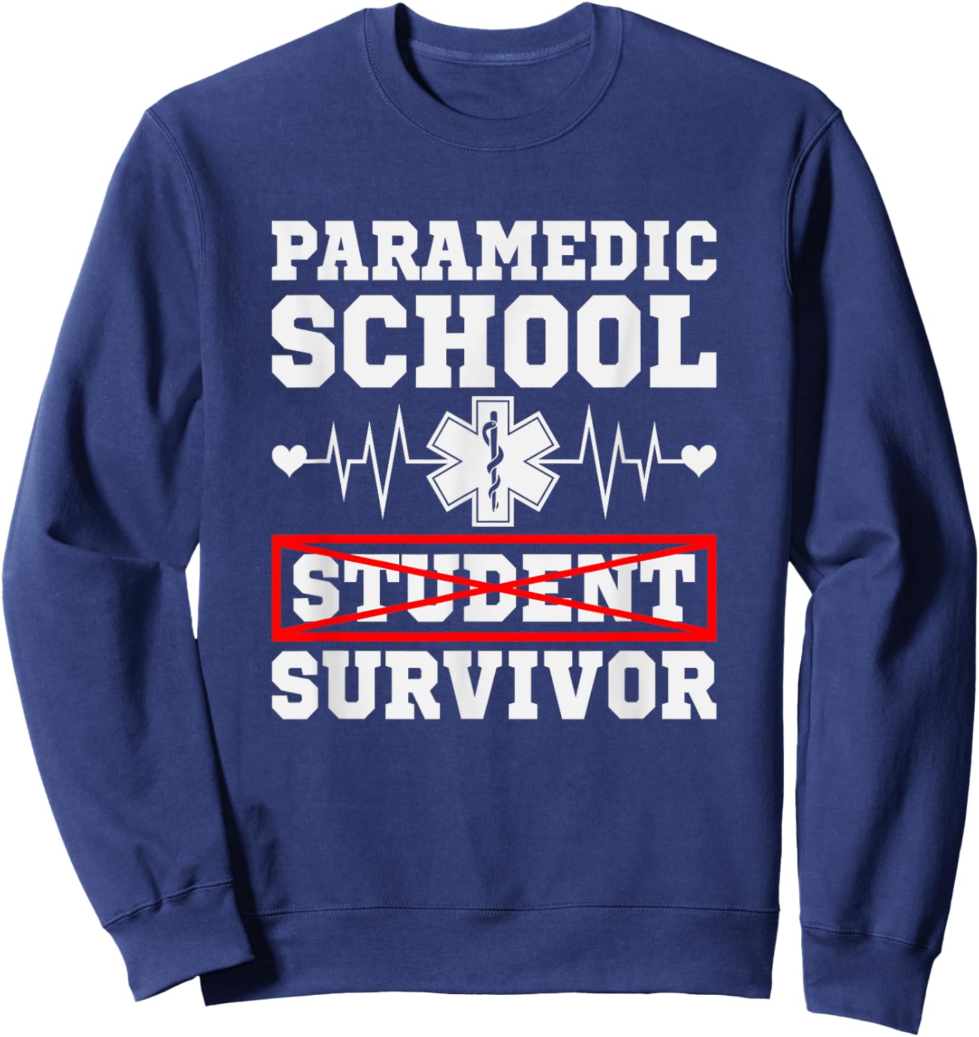 Paramedic School Student Funny EMS Nurse Ambulance Driver Sweatshirt - Sweatshirt | Navy