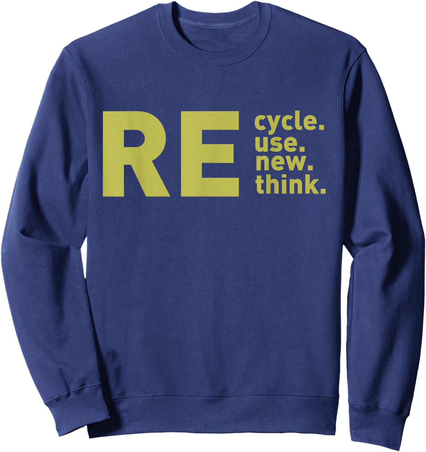 Recycle Reuse Renew Rethink For Earth Day Recycling 2023 Sweatshirt - Sweatshirt | Navy