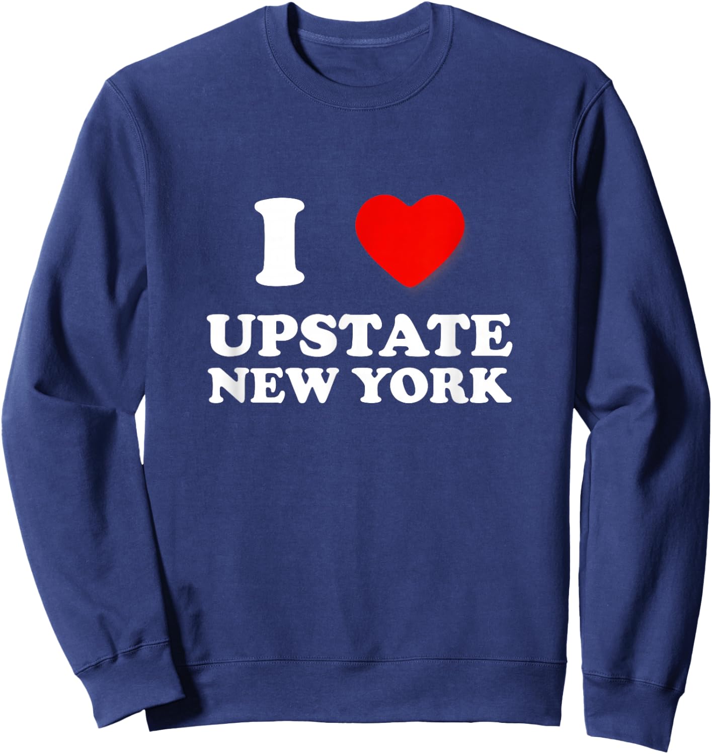 I Love Upstate New York Travel Camping Nature Outdoors Sweatshirt - Sweatshirt | Navy