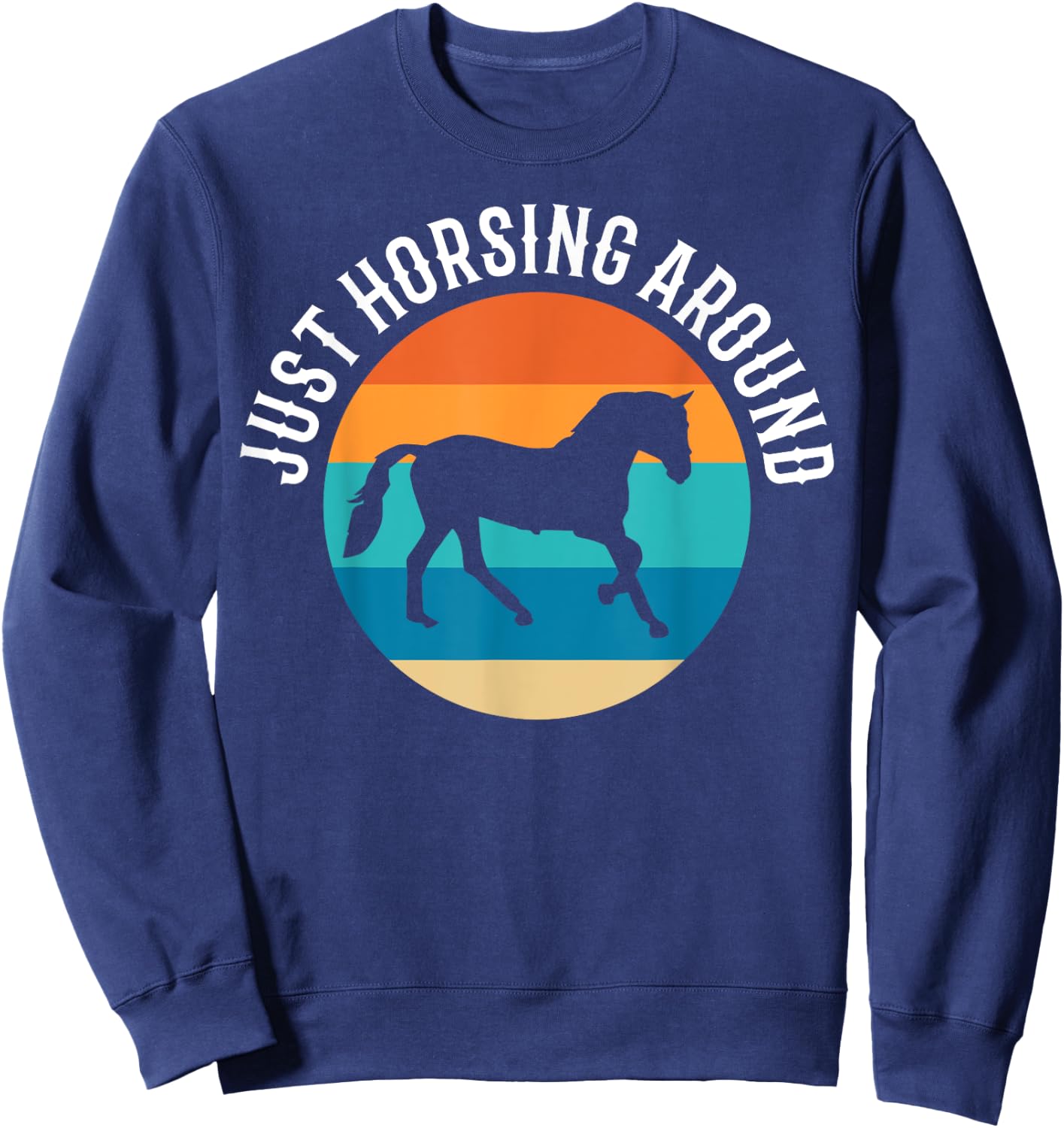 Just Horsing Around Riding Instructor Sweatshirt - Sweatshirt | Navy