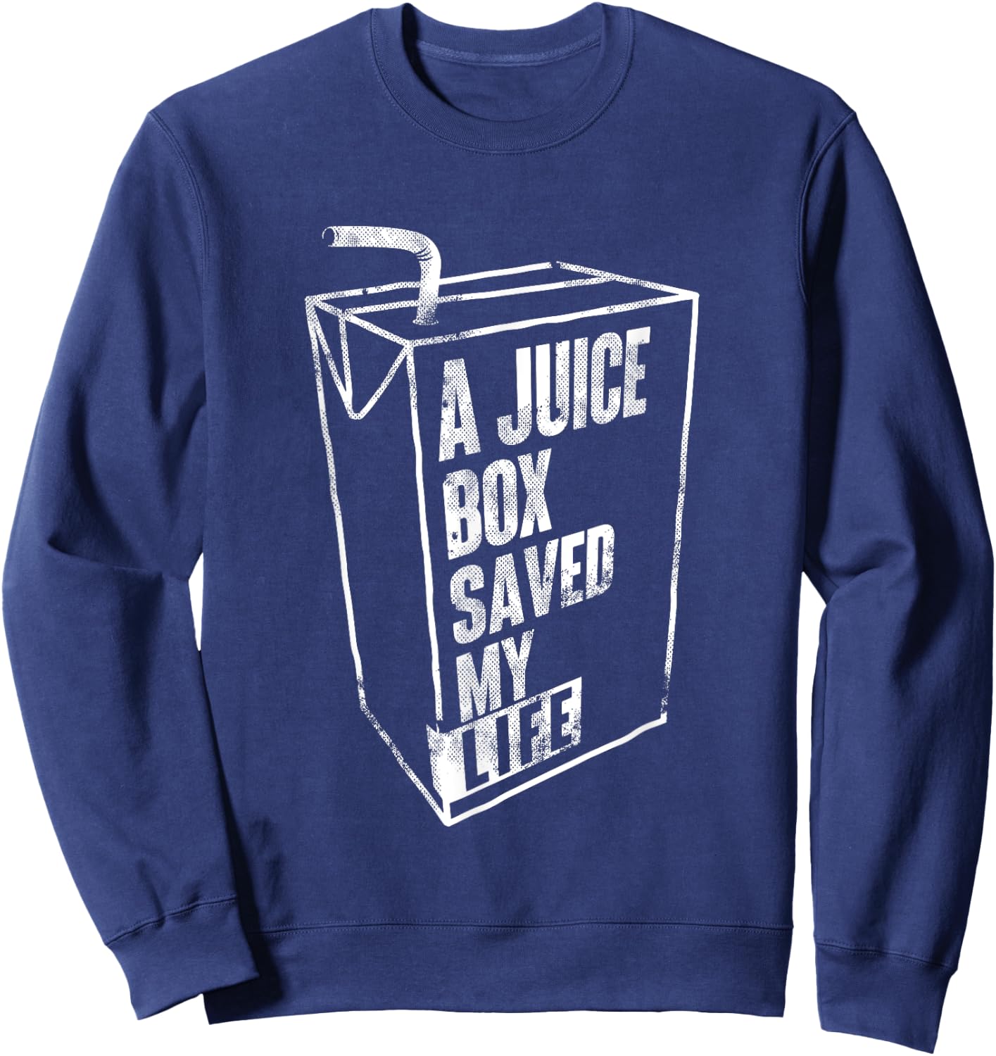 A Juice Box Saved My Life - Blood Sugar Diabetes Awareness Sweatshirt - Sweatshirt | Navy