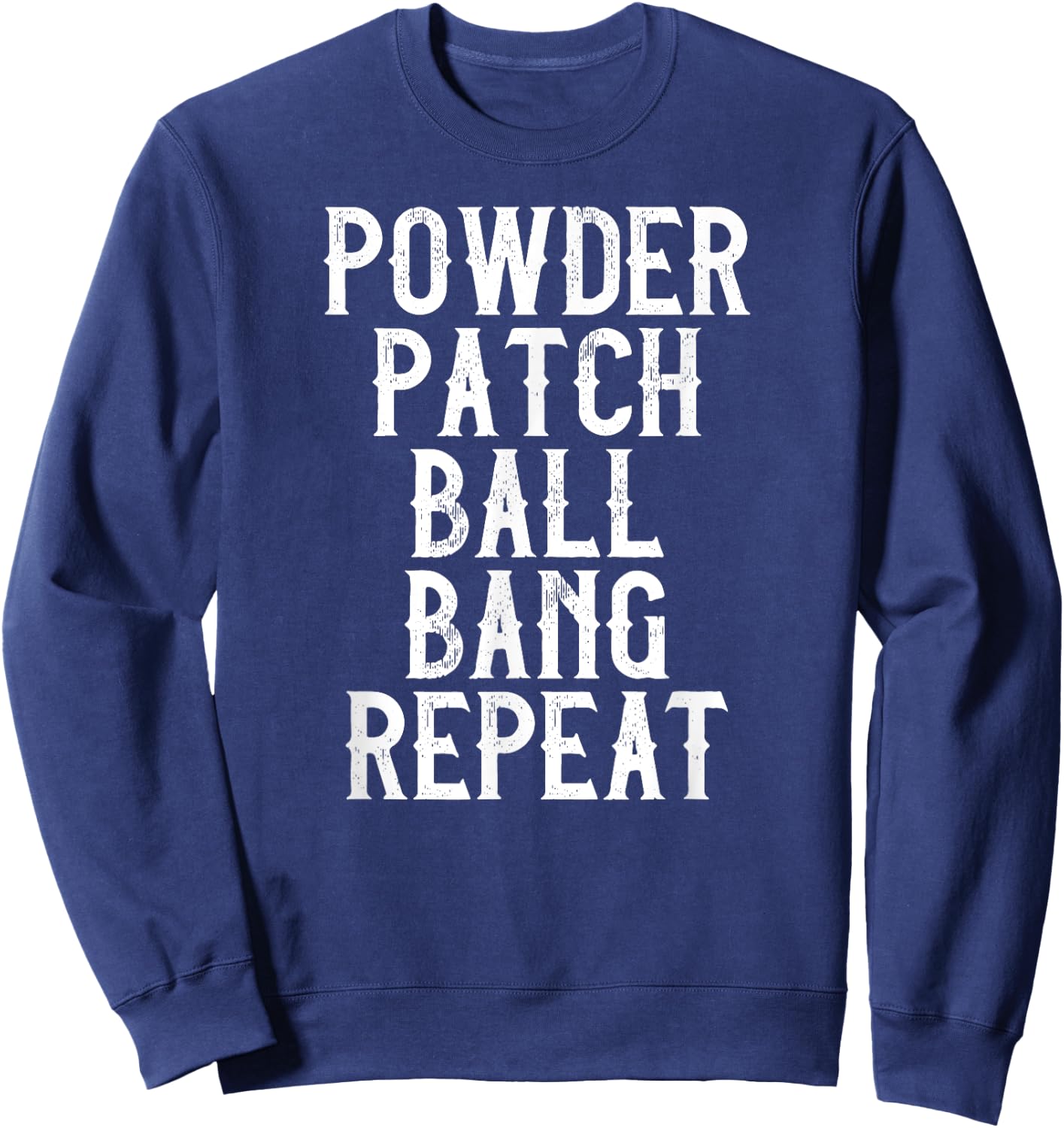 Muzzleloader Rifle Funny Muzzleloading Powder, Patches, Ball Sweatshirt - Sweatshirt | Navy