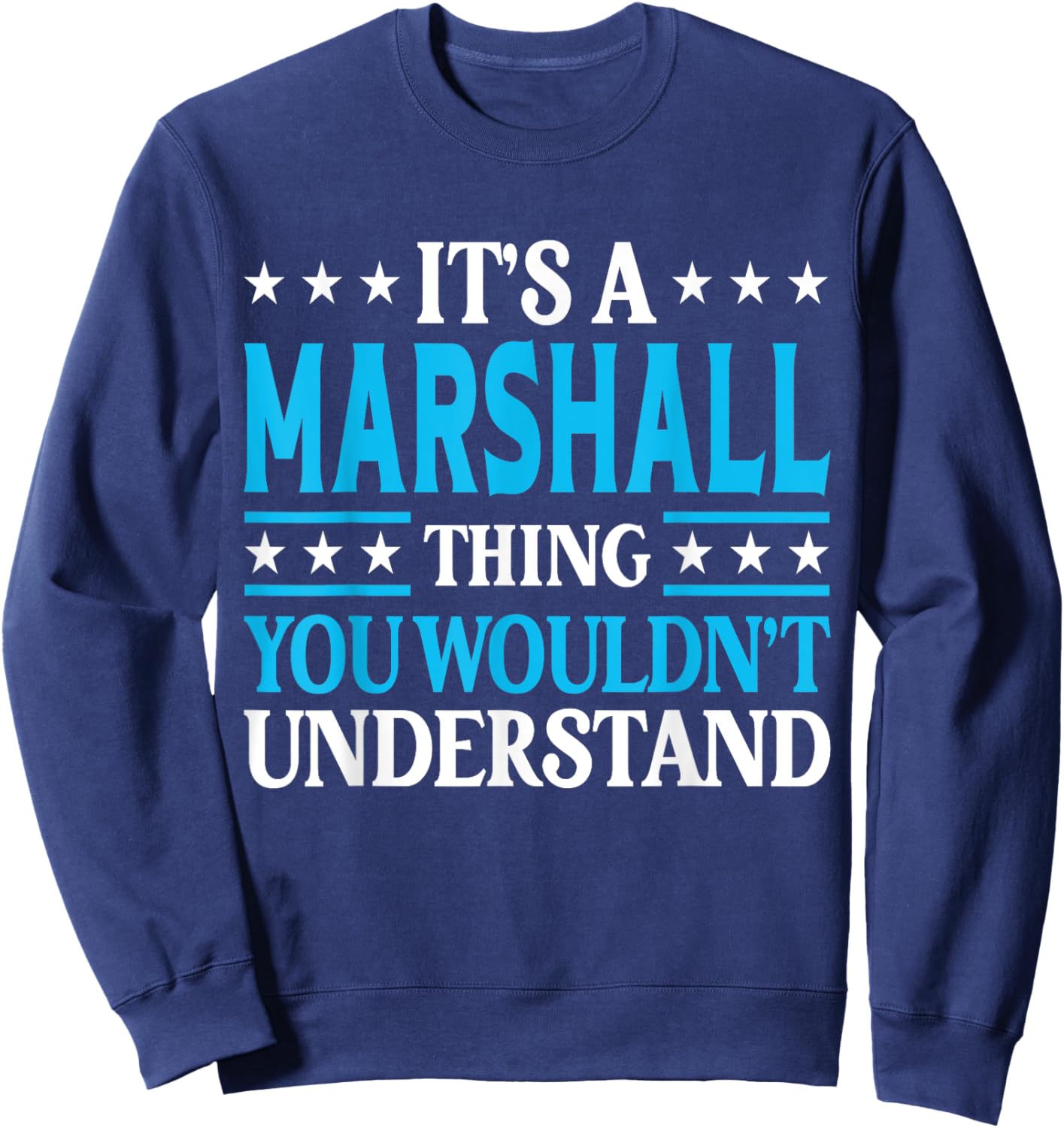 It's A Marshall Thing Surname Funny Last Name Marshall Sweatshirt - Sweatshirt | Navy