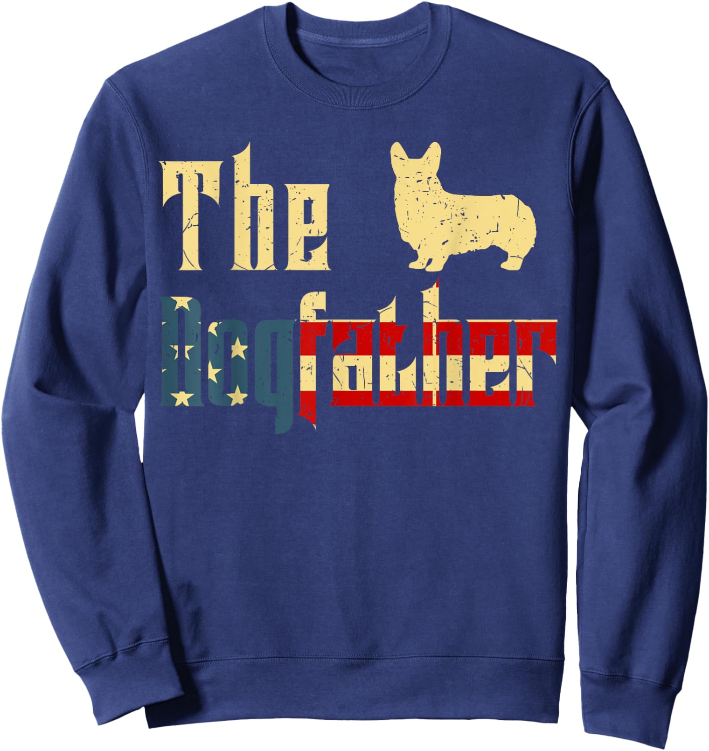 Dogfather Father Day Gift Best Welsh Corgi Dad Ever 4th July Sweatshirt - Sweatshirt | Navy