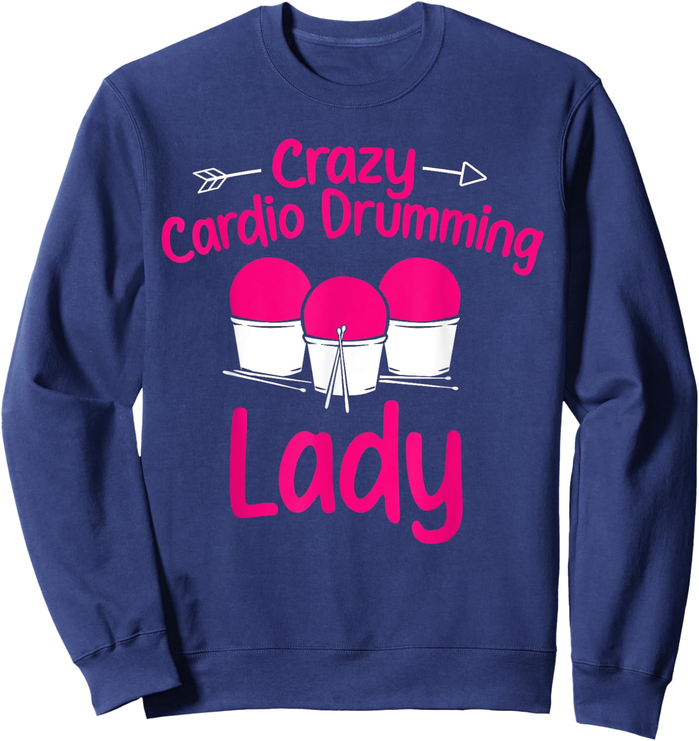 Crazy Cardio Drumming Lady Gym Fitness Class Workout Sweatshirt - Sweatshirt | Navy