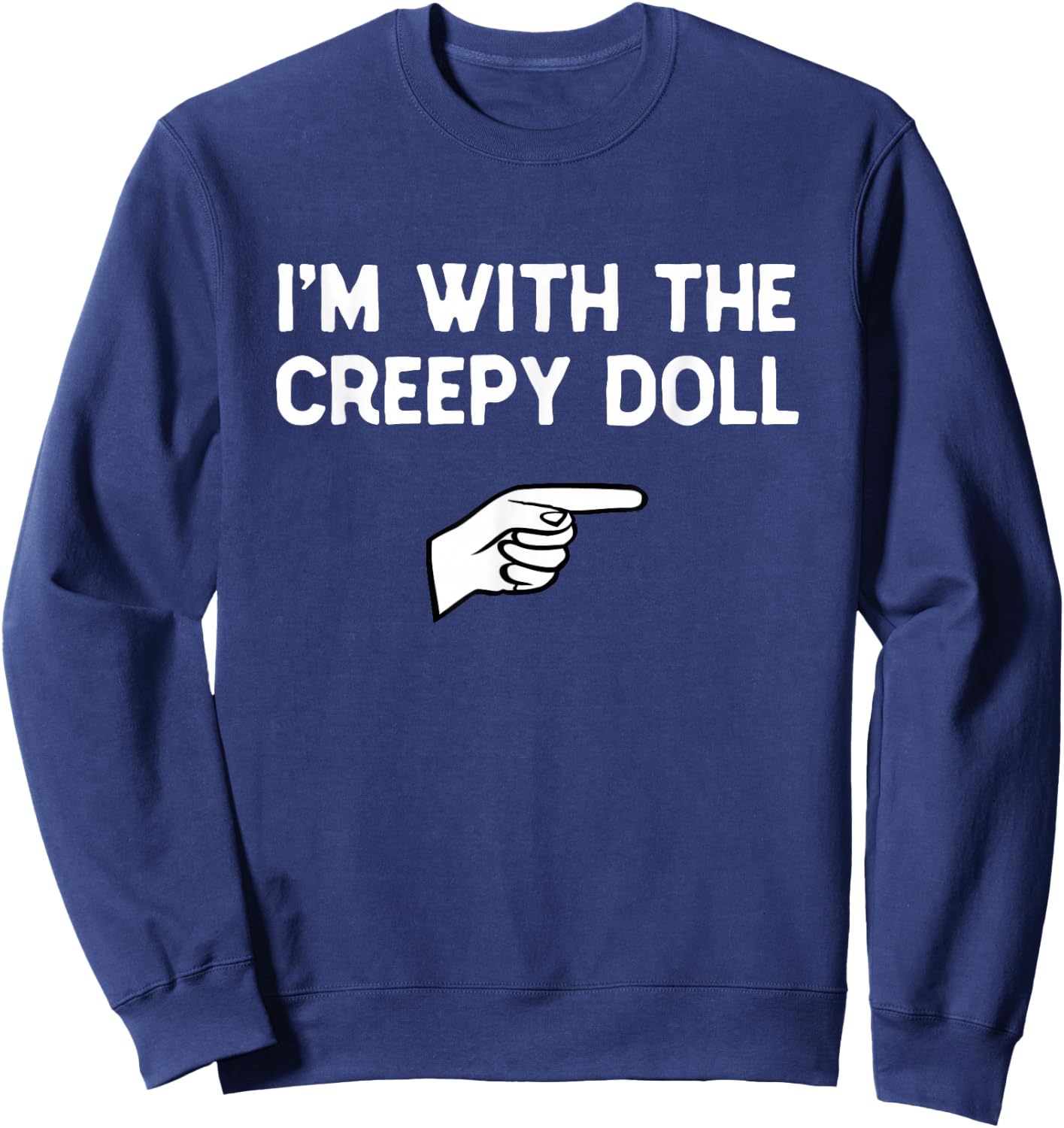 I'm with The Creepy Doll Costume Halloween Matching Party Sweatshirt - Sweatshirt | Navy
