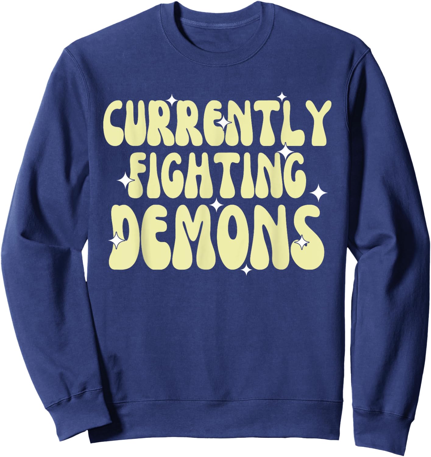Funny Currently Fighting Demons Sweatshirt - Sweatshirt | Navy