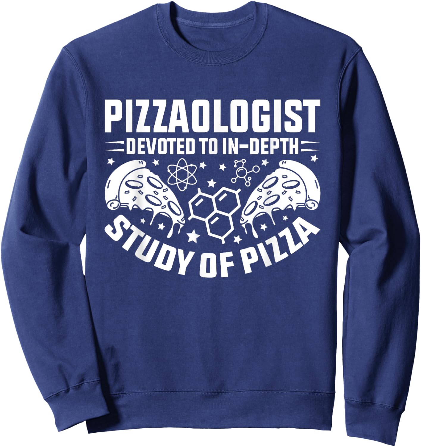 Pizzalogist Devoted To In-Depth Study Of Pizza Lover Sweatshirt - Sweatshirt | Navy