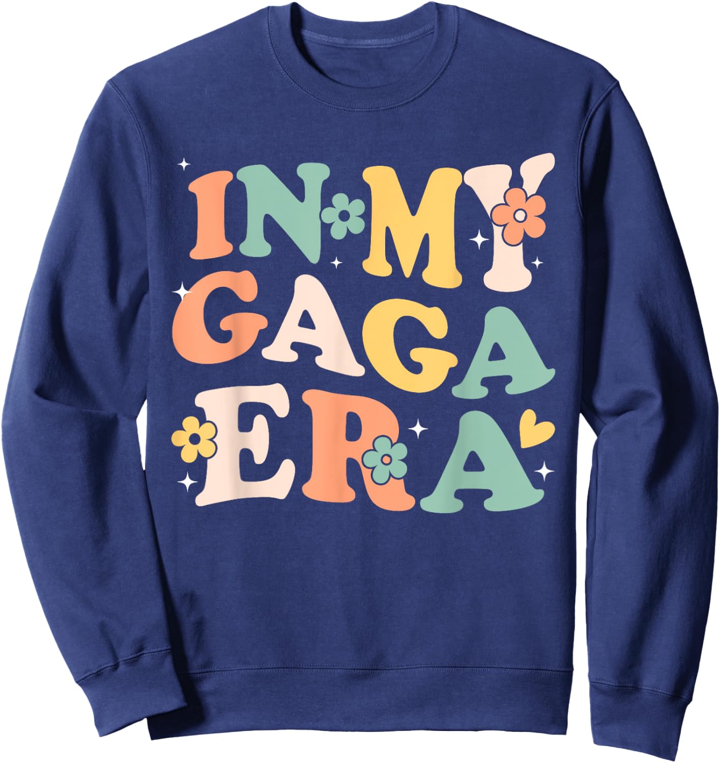 In My Gaga Era Funny Sarcastic Groovy Retro Mothers Day Sweatshirt - Sweatshirt | Navy
