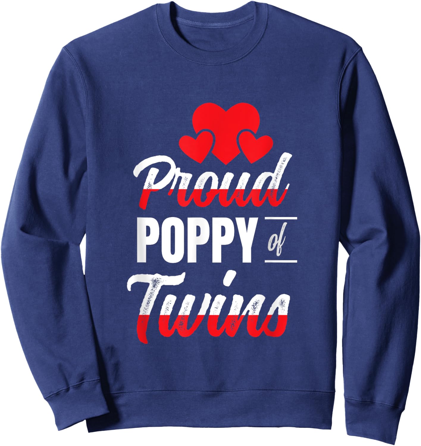 Proud Poppy of Twins Best Fathers Day Dad Of Twins Sweatshirt - Sweatshirt | Navy