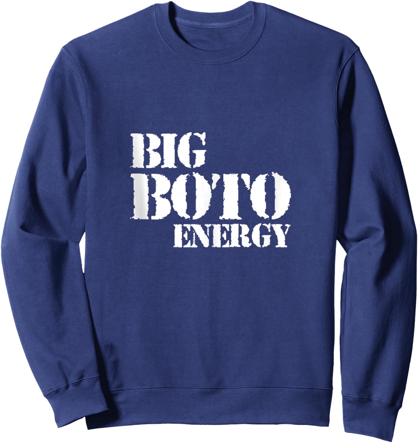 Big Boto Energy Sweatshirt - Sweatshirt | Navy