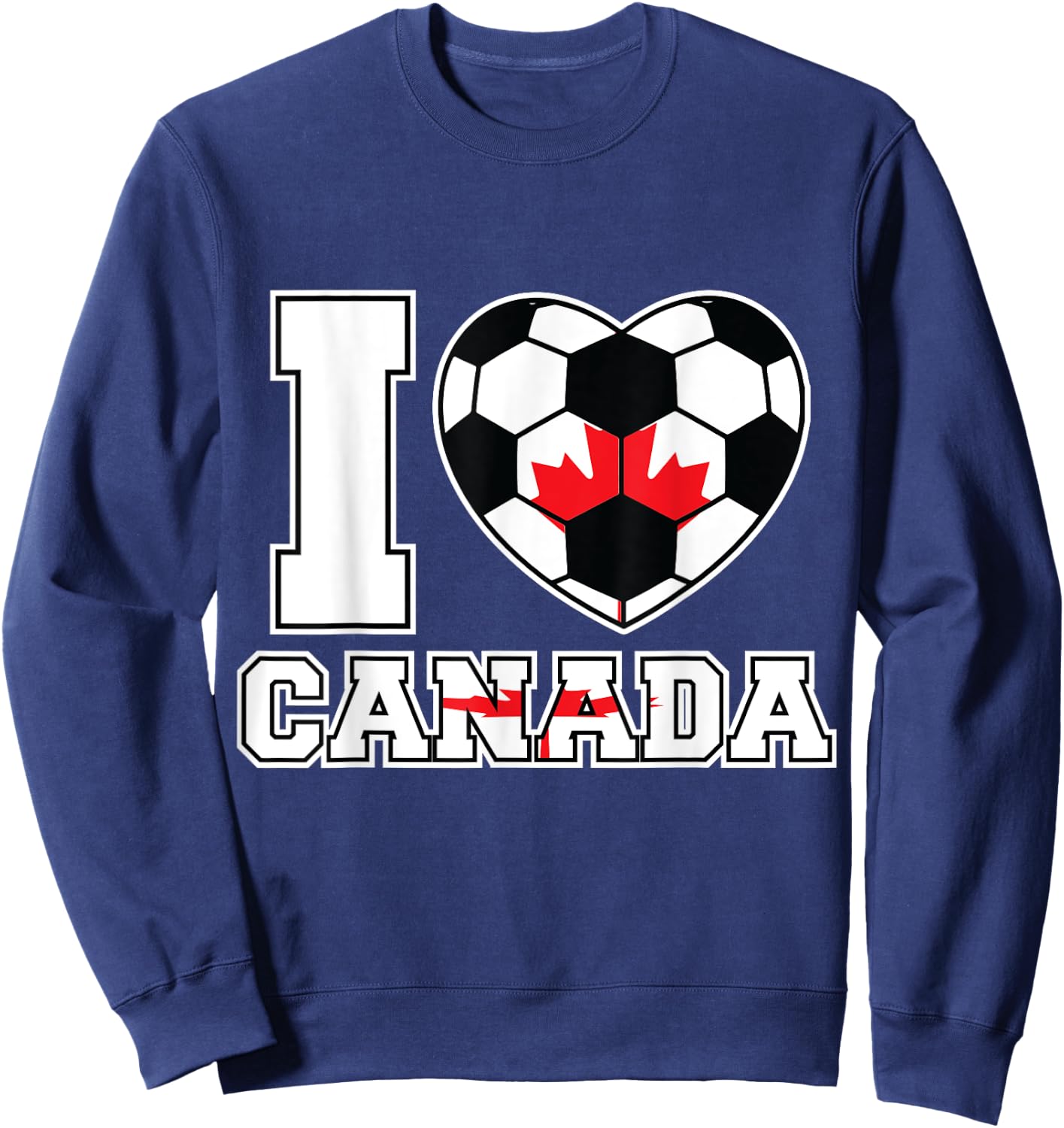 I Love Canada Women Men Kids Canadian Soccer Balls Flag Red Sweatshirt - Sweatshirt | Navy
