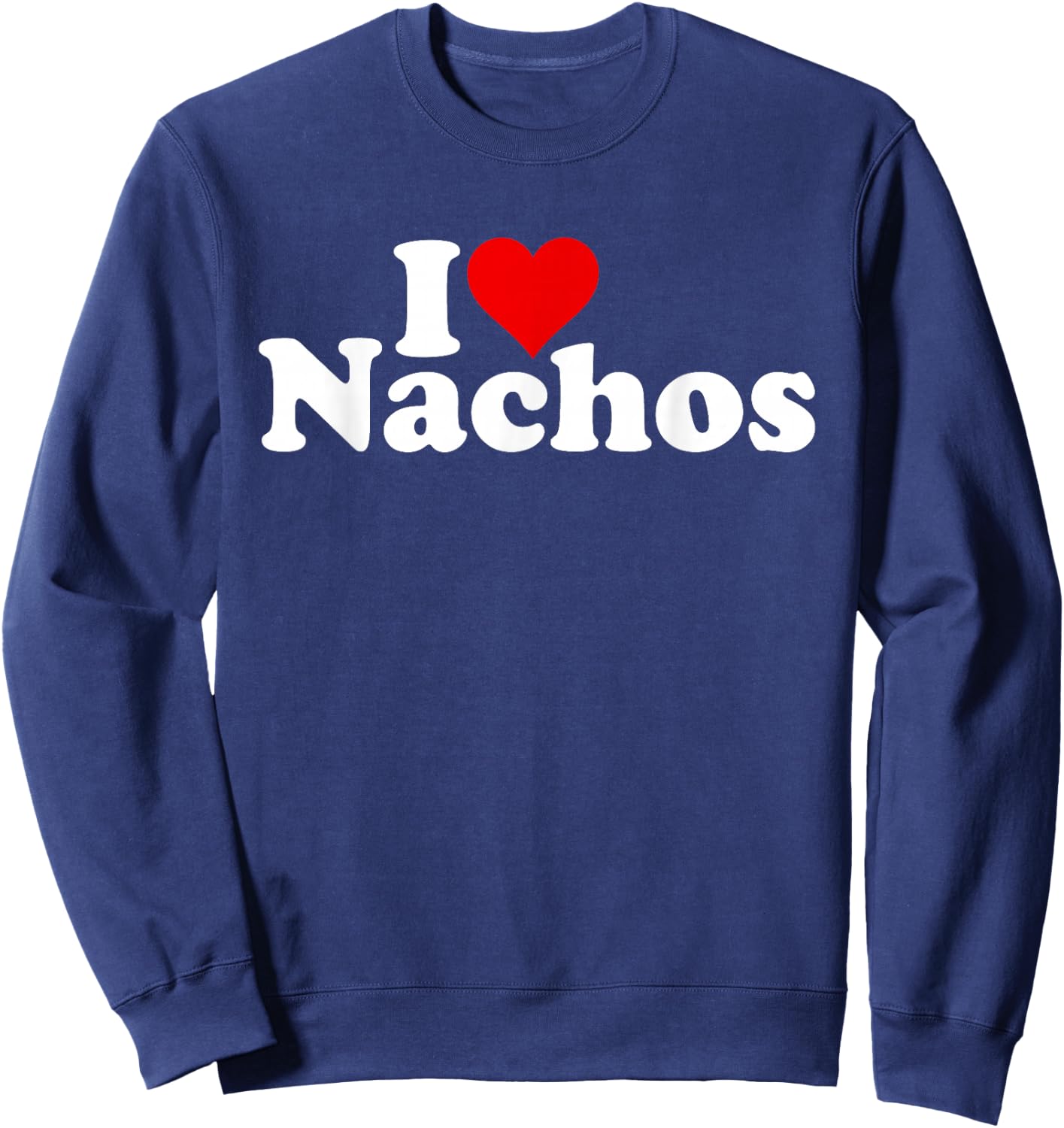 I Love Heart Nachos Sweatshirt - Sweatshirt | Navy