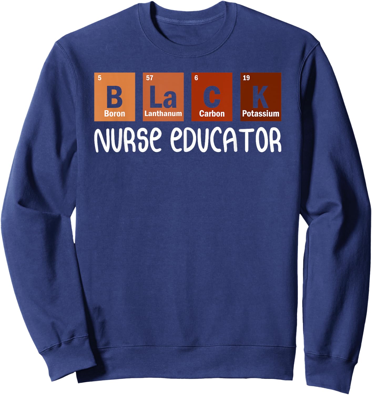 Educator Nurse Educator Nurses Day Sweatshirt - Sweatshirt | Navy
