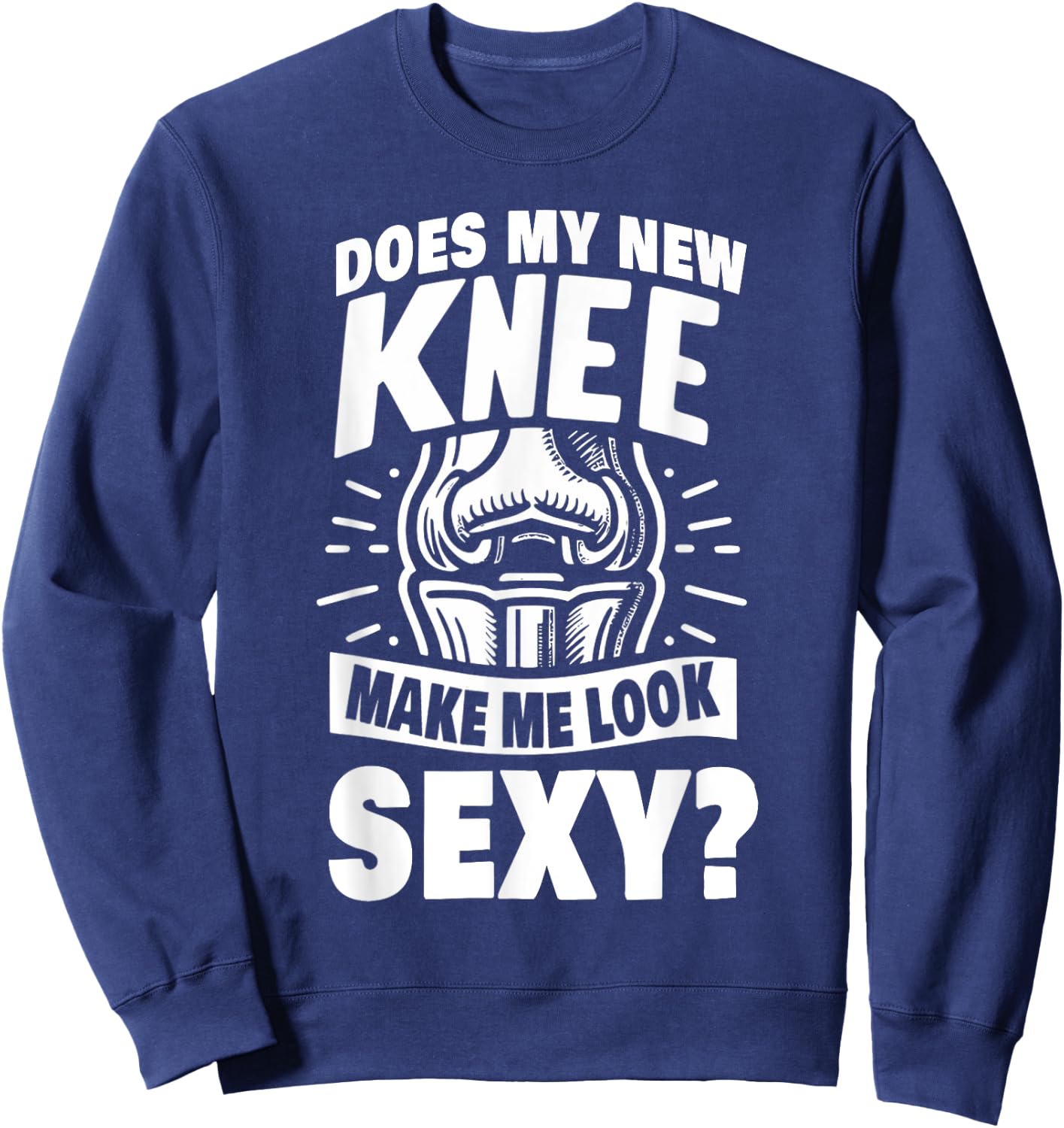 New Knee Surgery Recovery Gift Funny Knee Replacement Sweatshirt - Sweatshirt | Navy