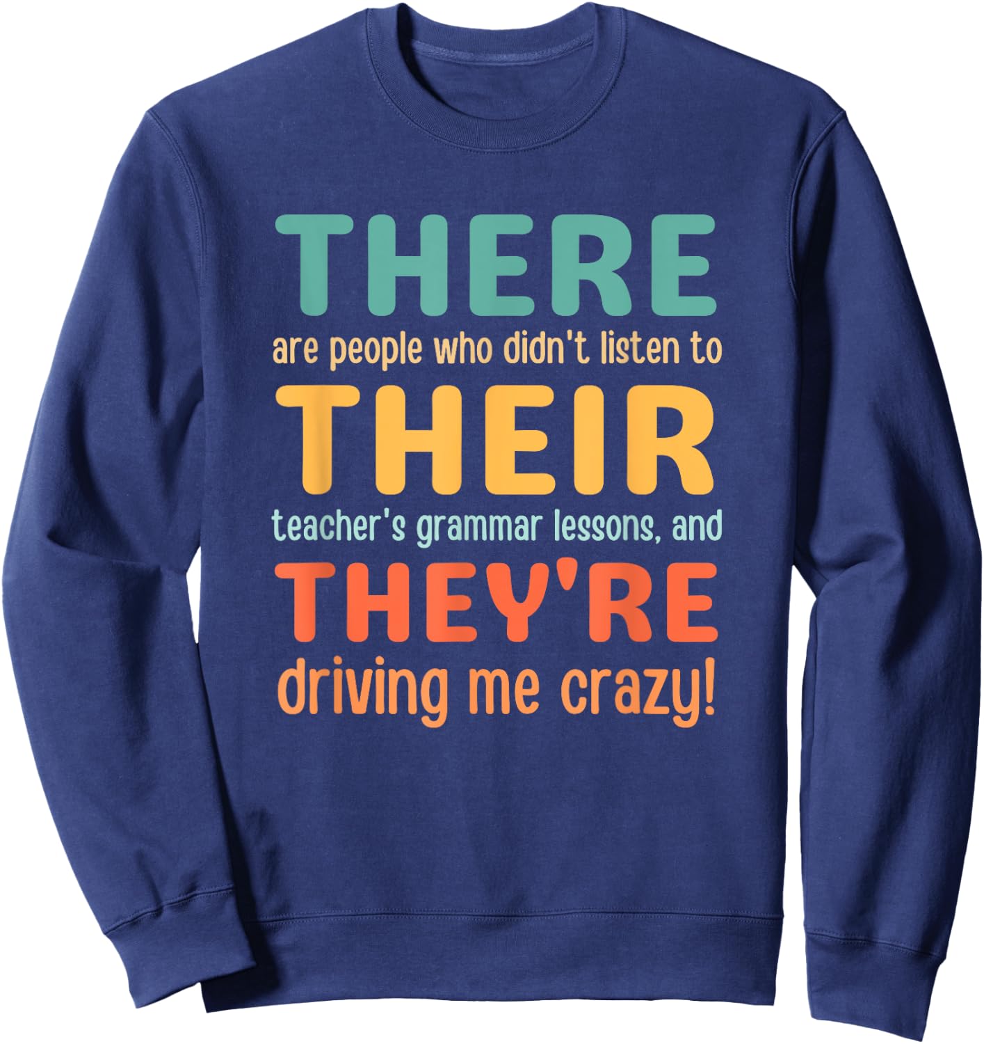 There Their They're Teacher Sweatshirt - Sweatshirt | Navy