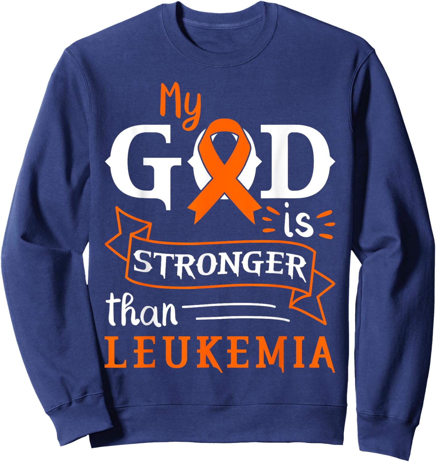 My God Is Stronger Than Leukemia Awareness Heart Sweatshirt - Sweatshirt | Navy