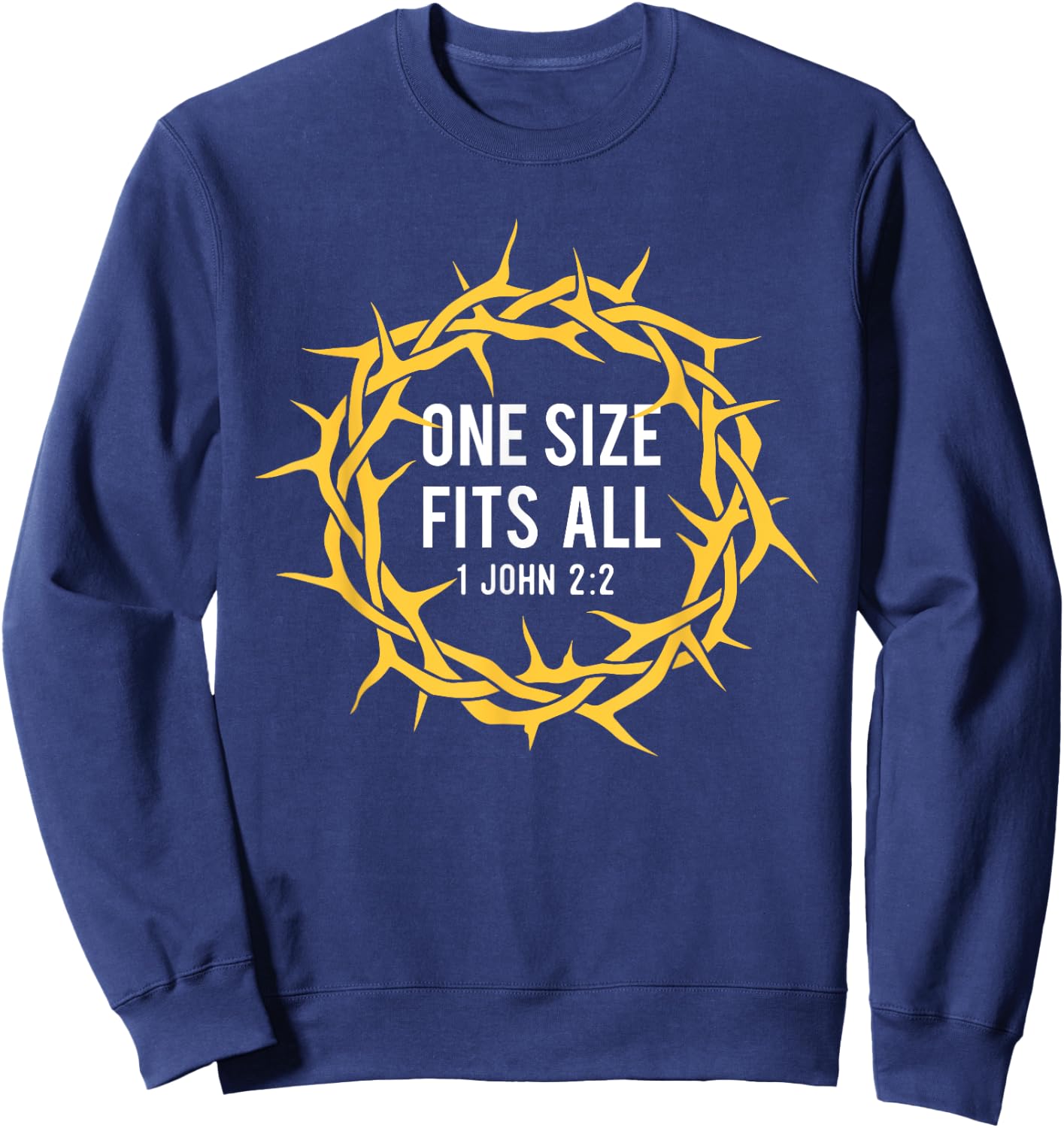 One Size Fits All - Bible Christian Faith Jesus Christ Sweatshirt - Sweatshirt | Navy