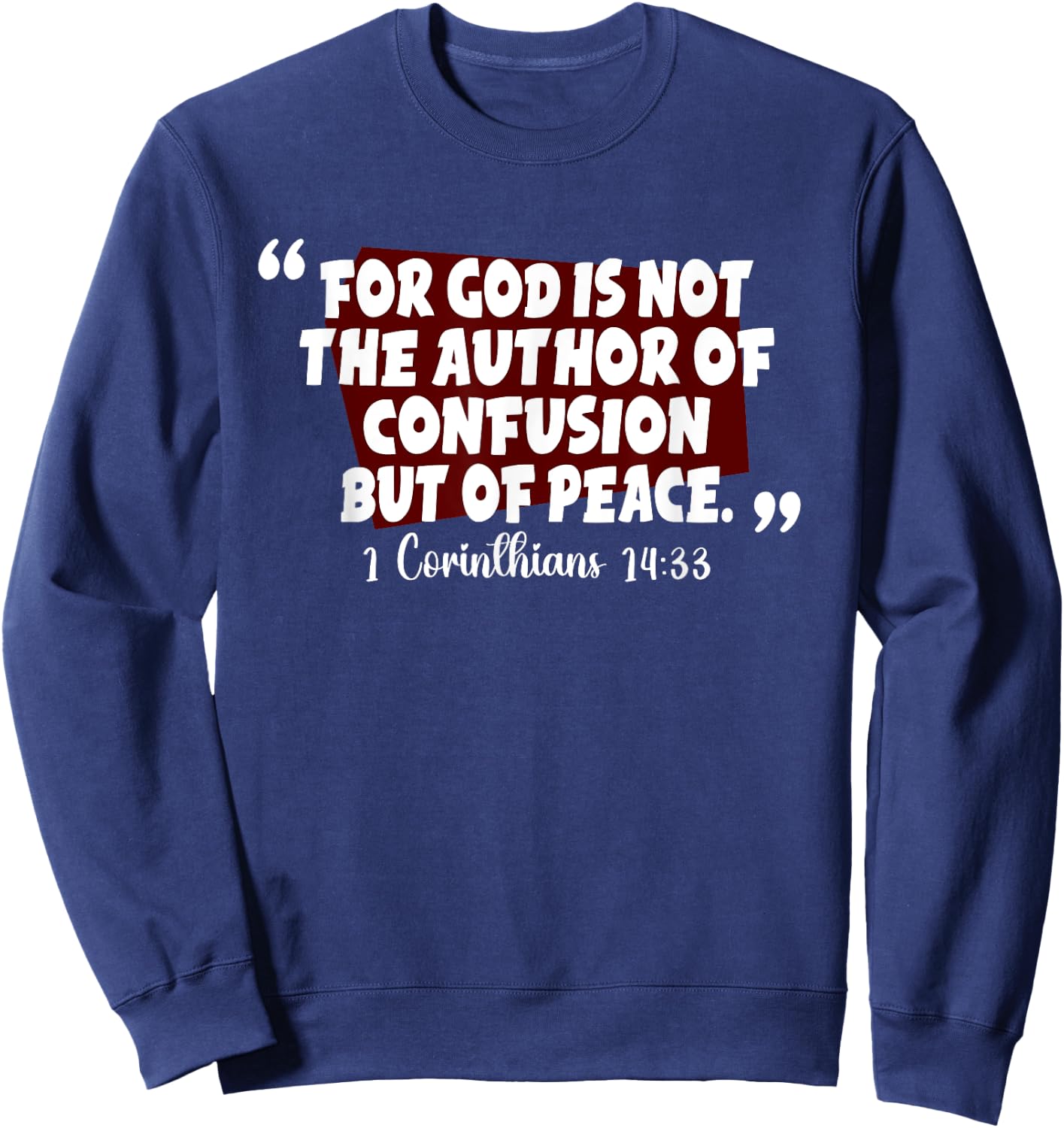 For God's Not The Author Of Confusion But Of Peace Bible Sweatshirt - Sweatshirt | Navy