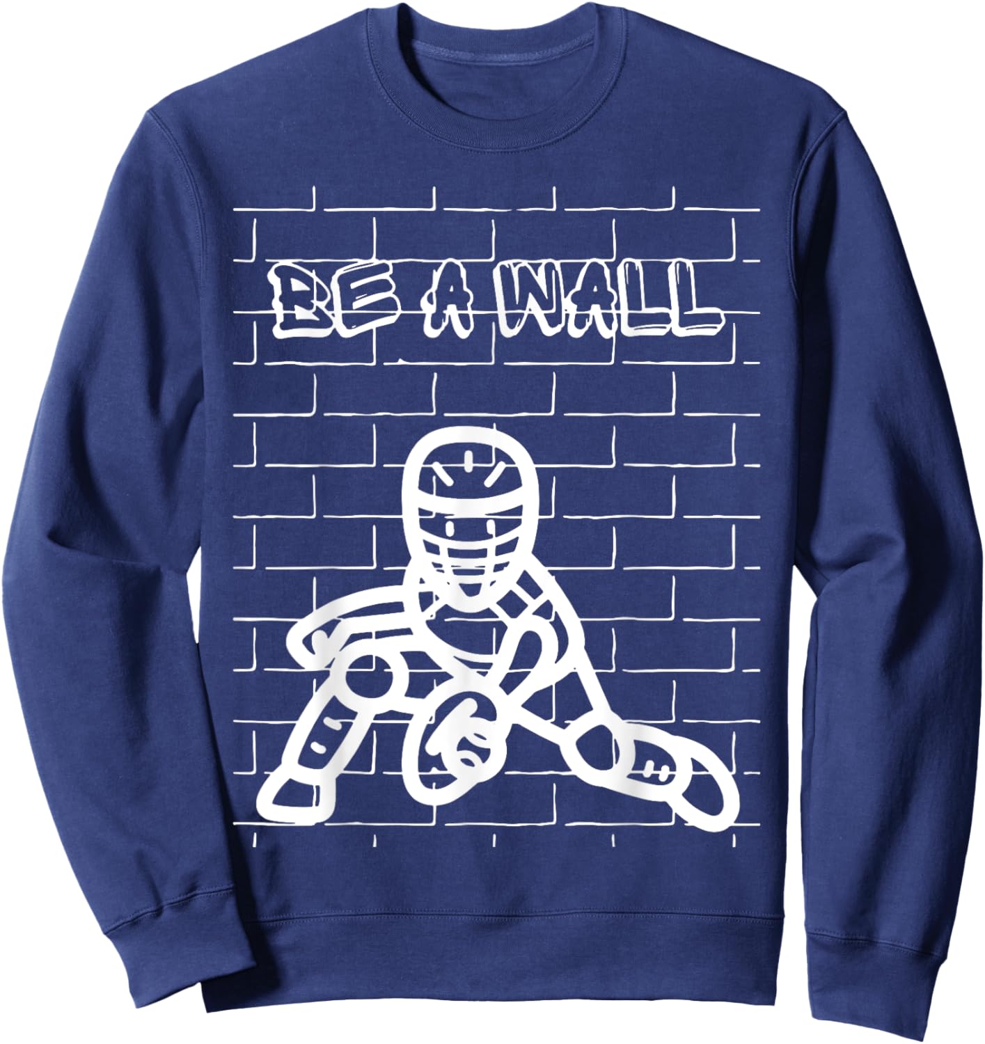 Be A Wall Softball Catcher / Baseball Catcher Sweatshirt - Sweatshirt | Navy