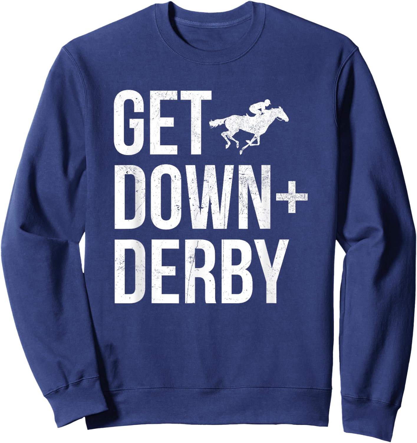Derby Time Horse Racing Men Women, Vintage Get Down & Derby Sweatshirt - Sweatshirt | Navy