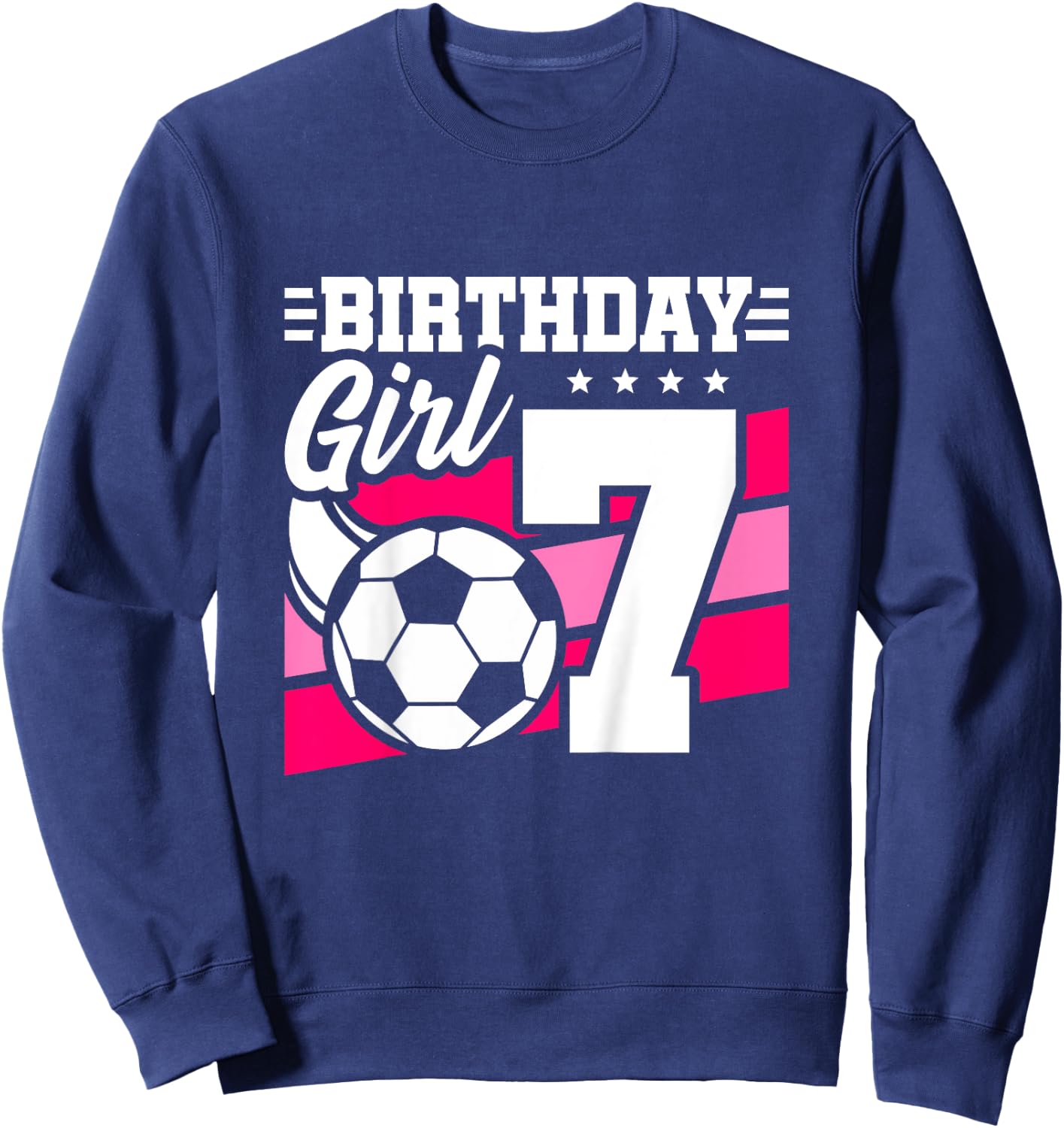 Soccer Birthday Party - 7 Year Old Girl - 7th Birthday Sweatshirt - Sweatshirt | Navy