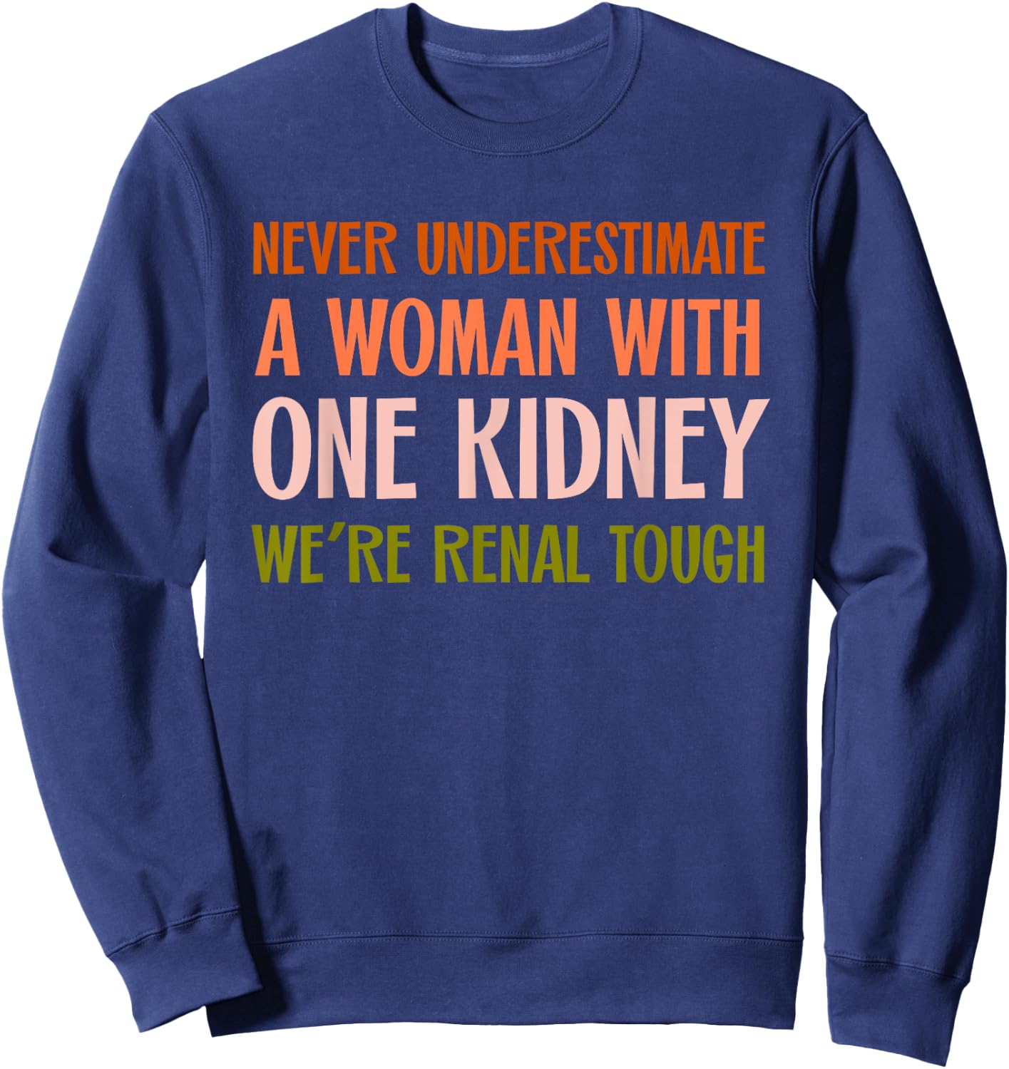 Kidney Transplant Recipient Donor Women With One Kidney Club Sweatshirt - Sweatshirt | Navy