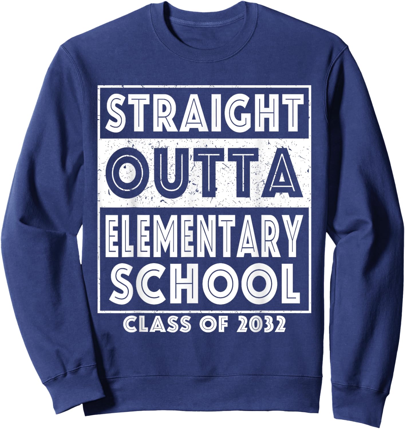 Straight Outta Elementary School Class Of 2032 Graduate Sweatshirt - Sweatshirt | Navy
