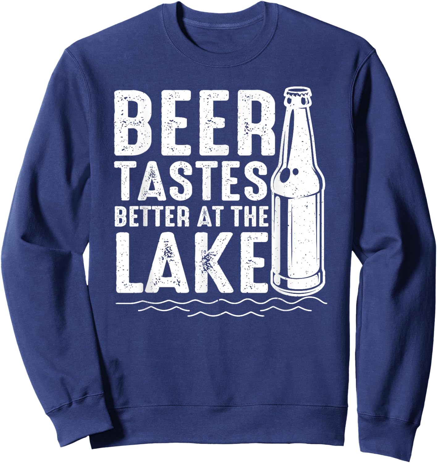 Beer Tastes Better At The Lake Funny Drinking Weekend Print Sweatshirt - Sweatshirt | Navy