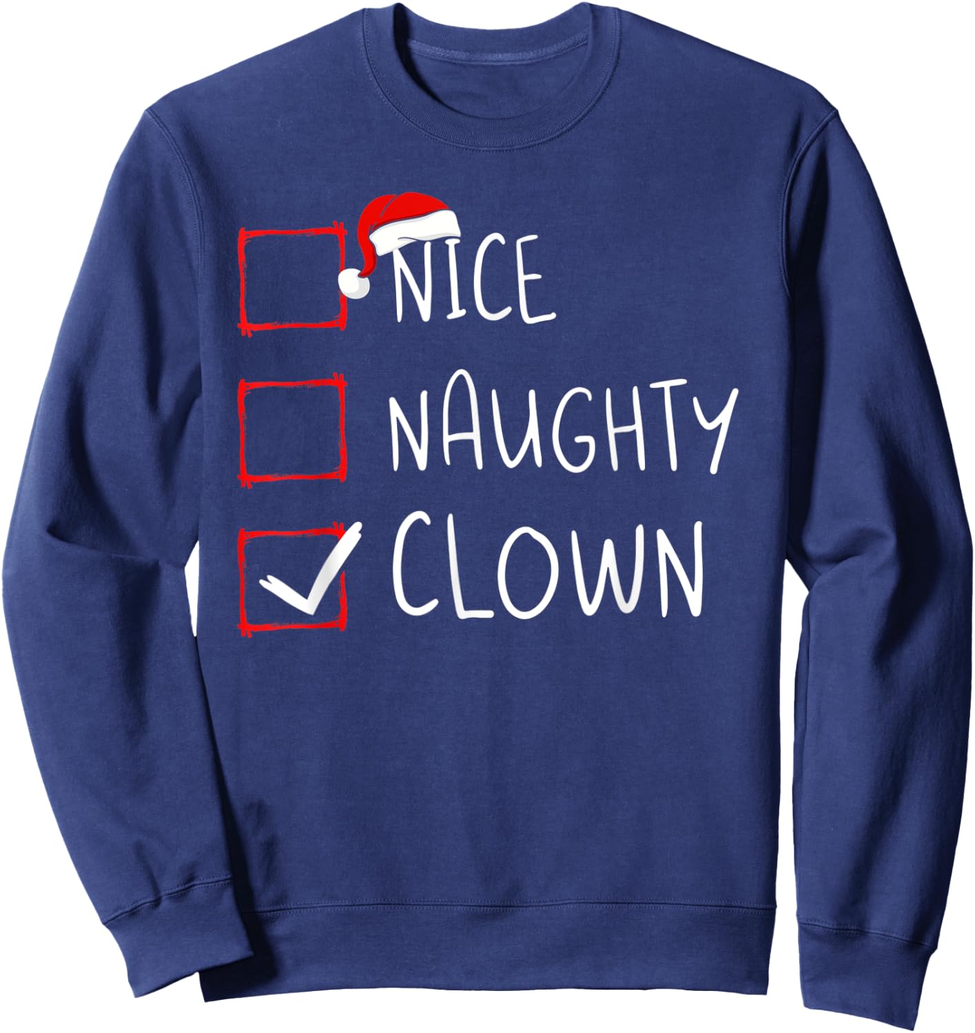 Nice Naughty Clown Christmas List Santa Claus Xmas Circus Sweatshirt - Sweatshirt | Navy