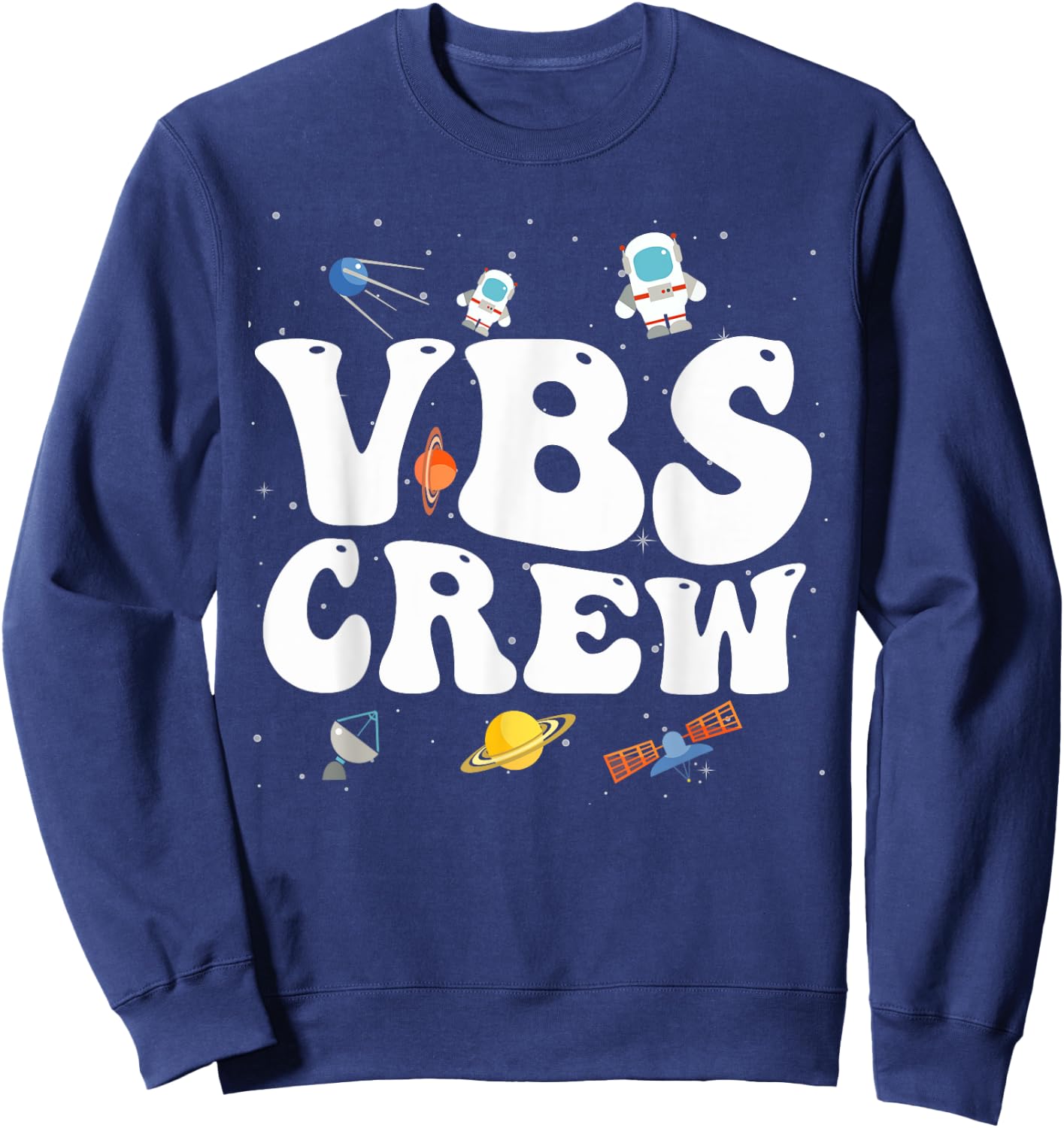 Space VBS Crew Vacation Bible VBS Teacher Christian School Sweatshirt - Sweatshirt | Navy