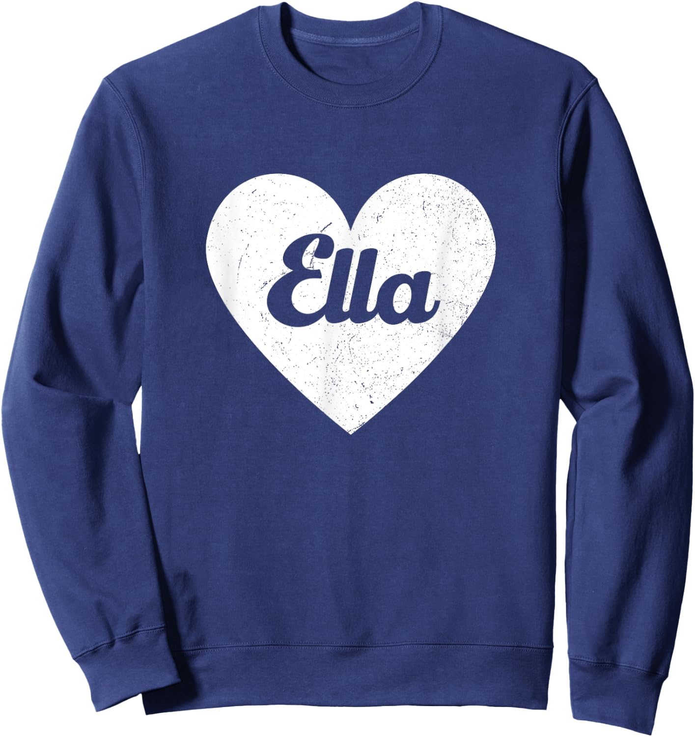 I Heart Ella - First Names And Hearts, I Love Ella Sweatshirt - Sweatshirt | Navy