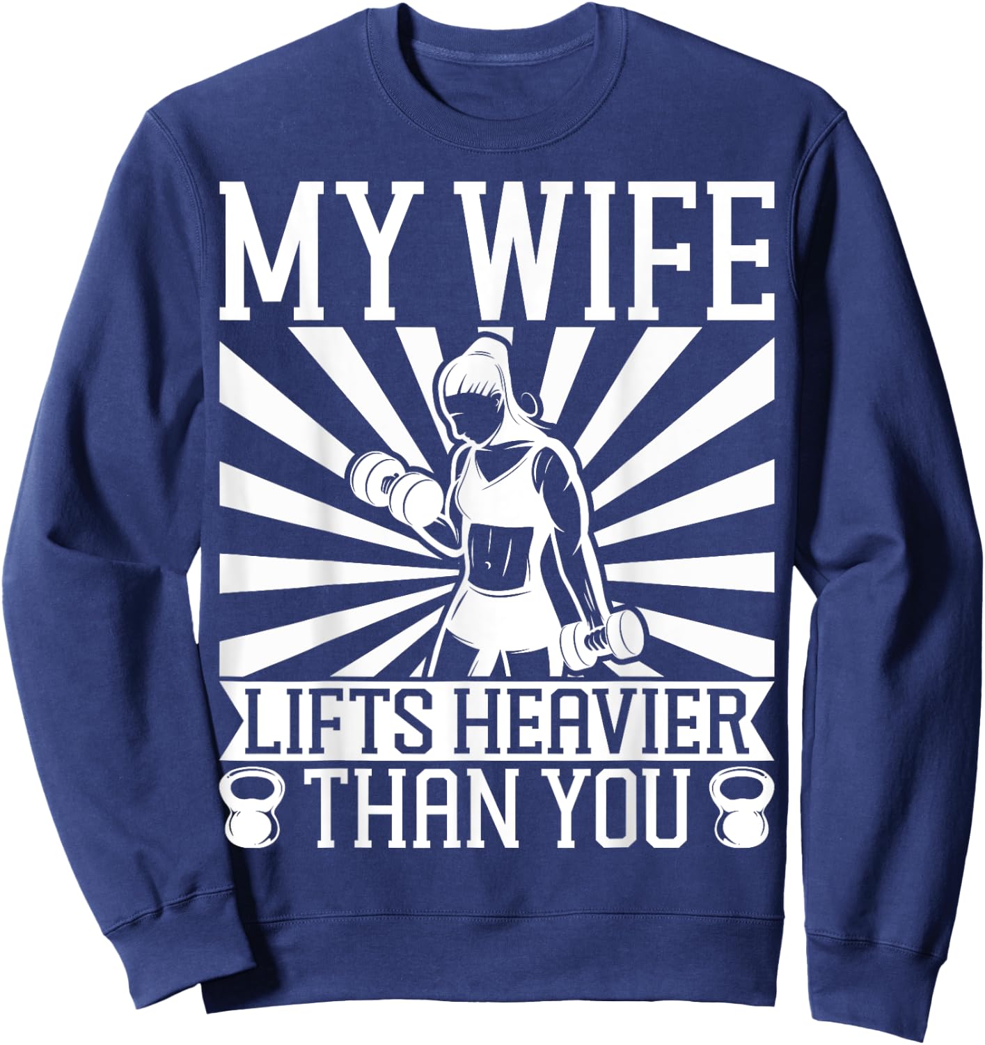 My Wife Lifts Heavier Than You | Fitness and Bodybuilding Sweatshirt - Sweatshirt | Navy