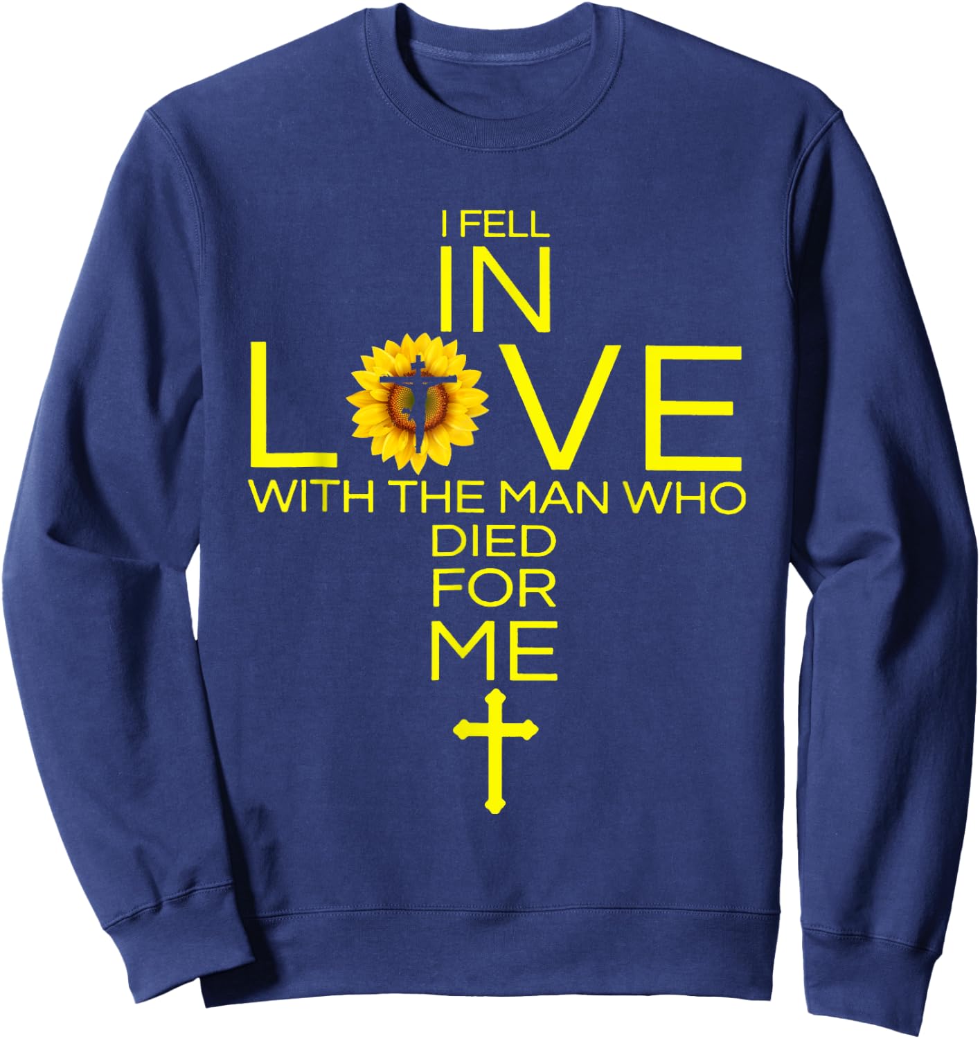 I Fell In Love With The Man Who Died For Me Christian Sweatshirt - Sweatshirt | Navy