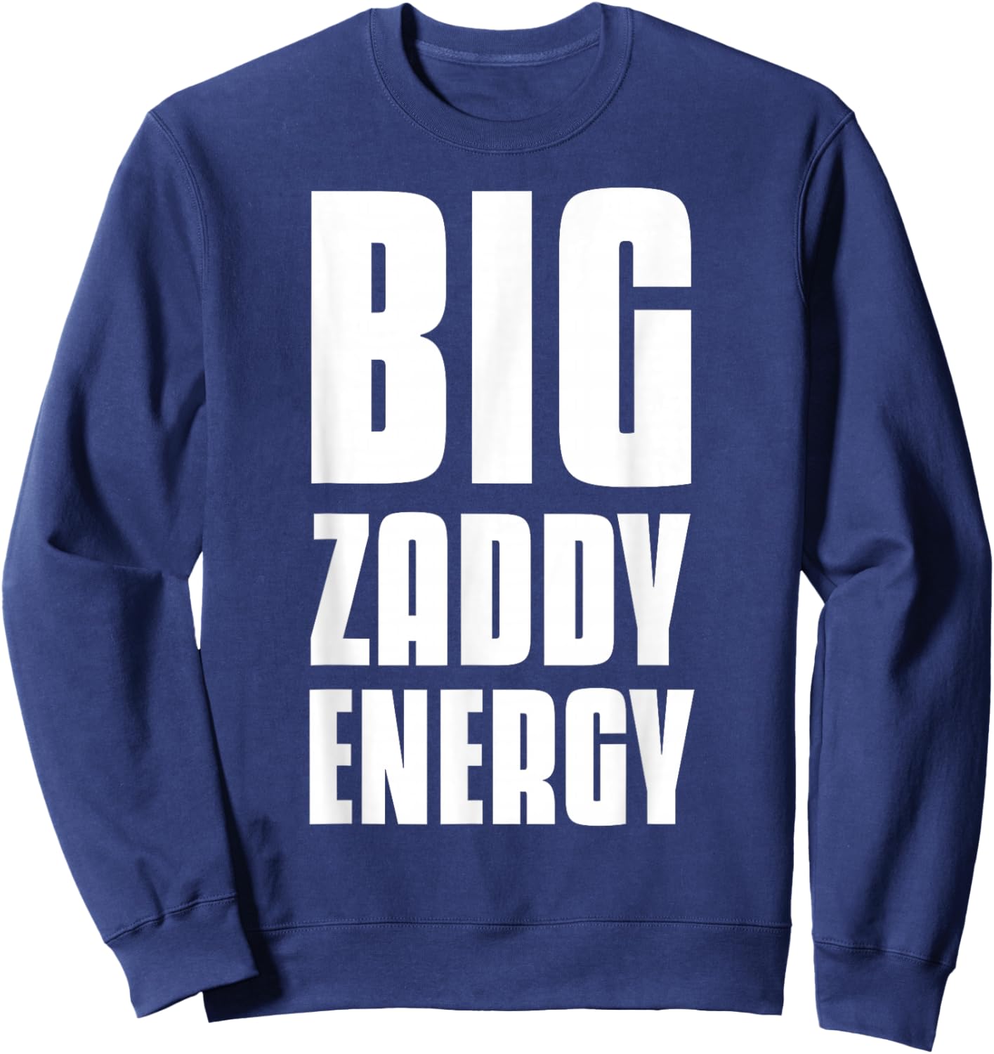 Big Zaddy Energy Sweatshirt - Sweatshirt | Navy