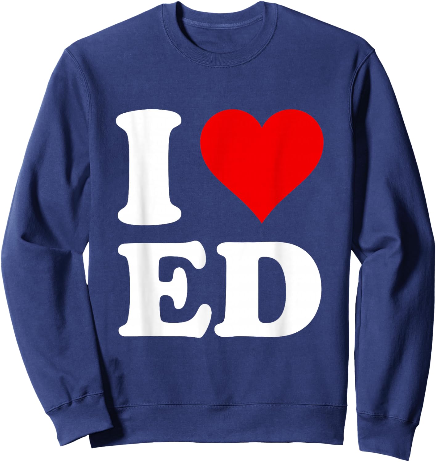 I Love Ed Sweatshirt - Sweatshirt | Navy